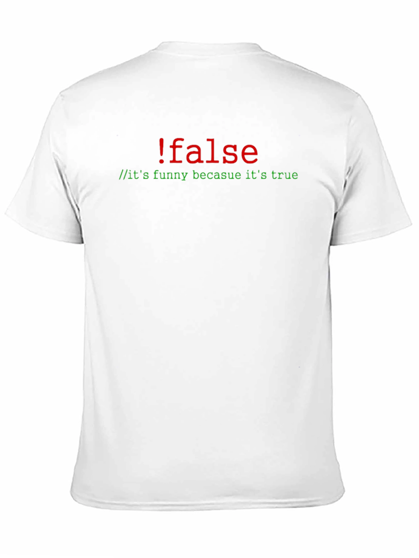 !false T-Shirt - Funny Coding Humor Tee