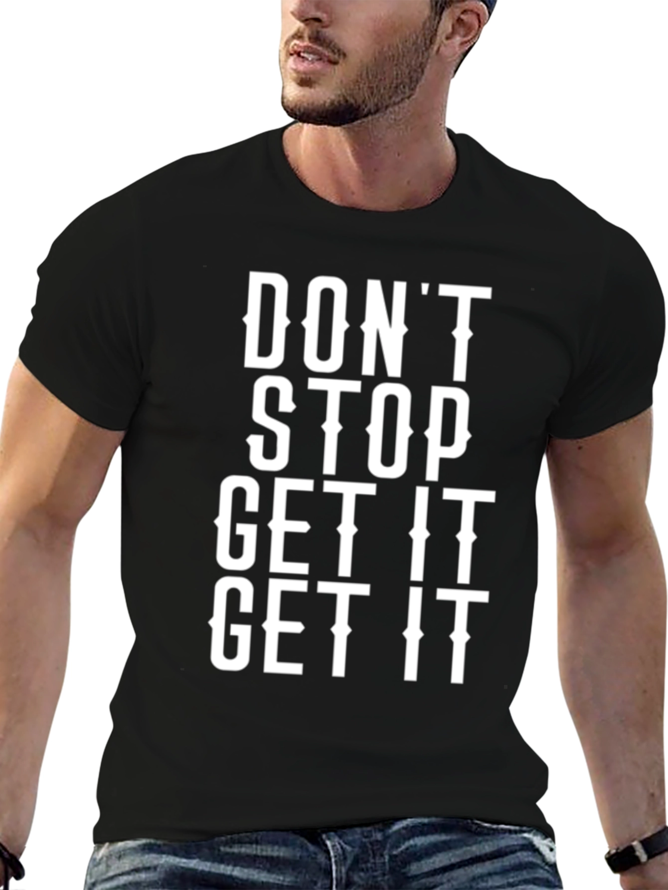 Dont Stop Get It Graphic Tee