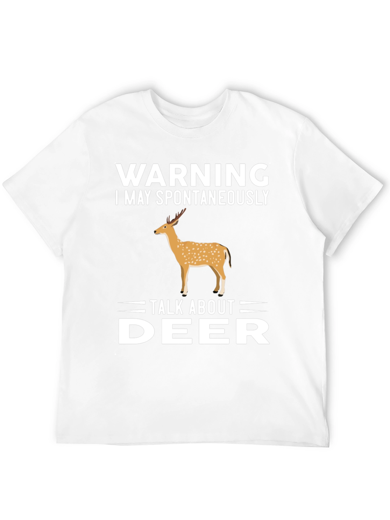 Warning May Spontaneously Talk About Deer T-Shirt