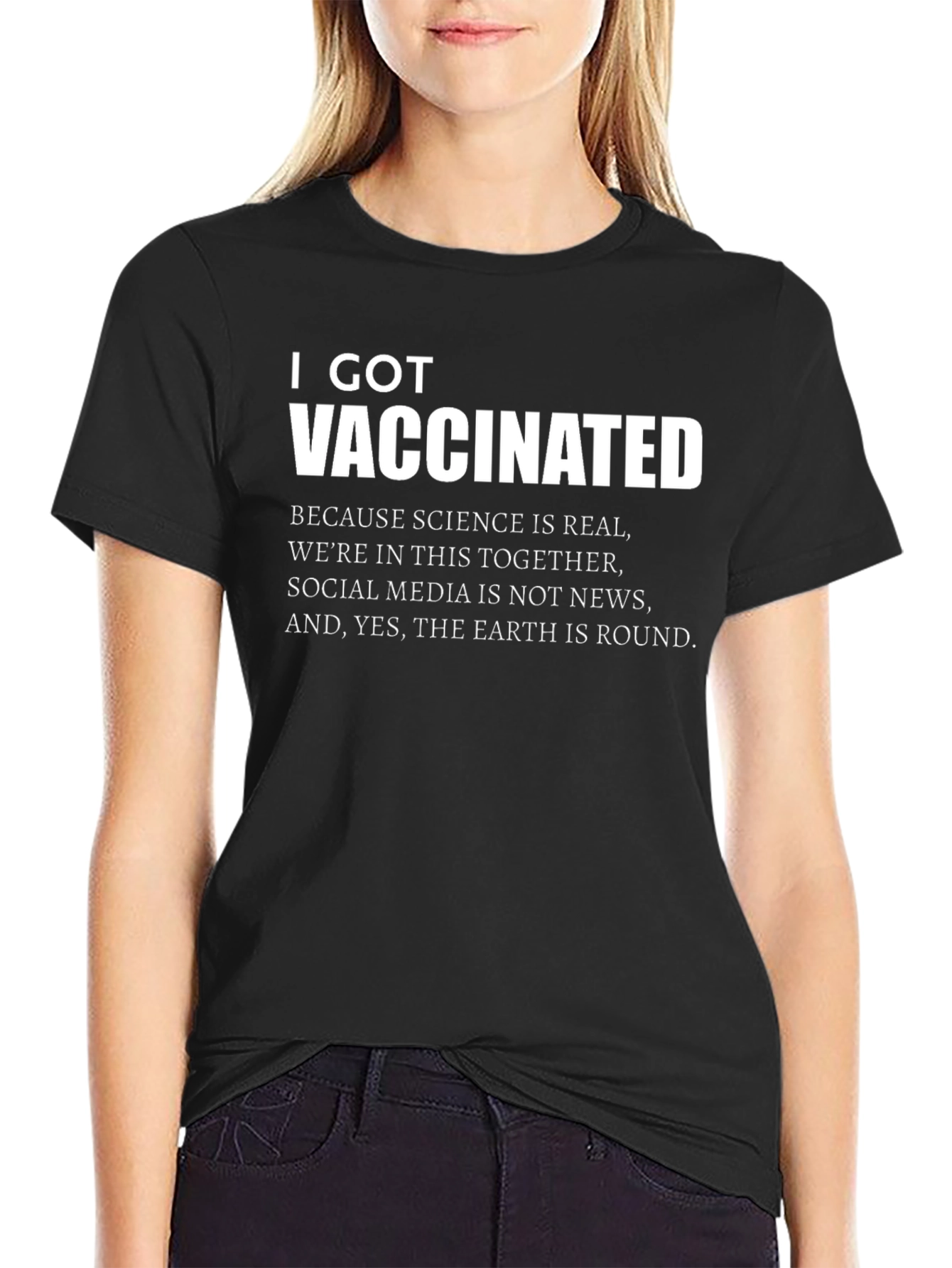 I Got Vaccinated T-Shirt - Science is Real Tee