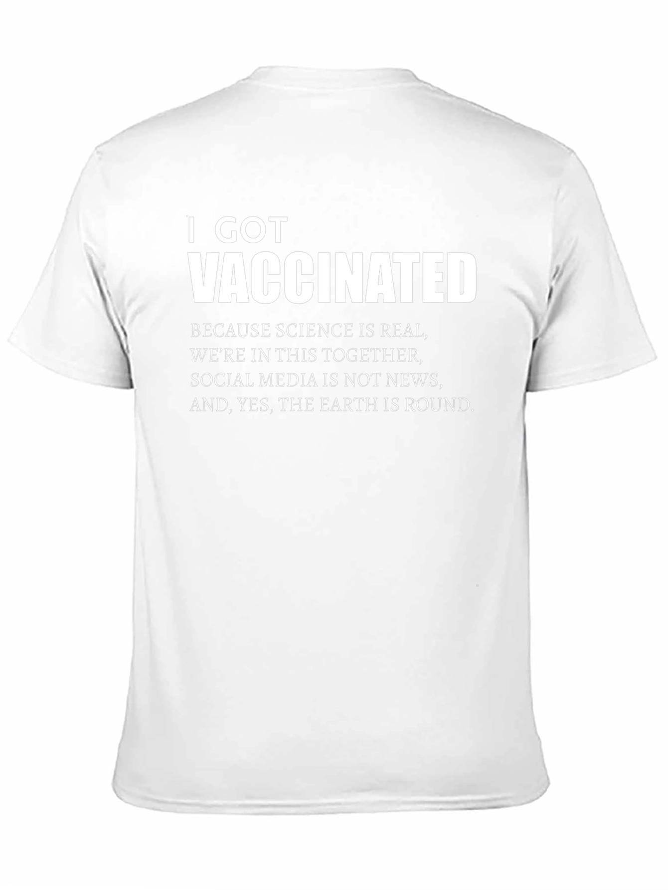 I Got Vaccinated T-Shirt - Science is Real Tee