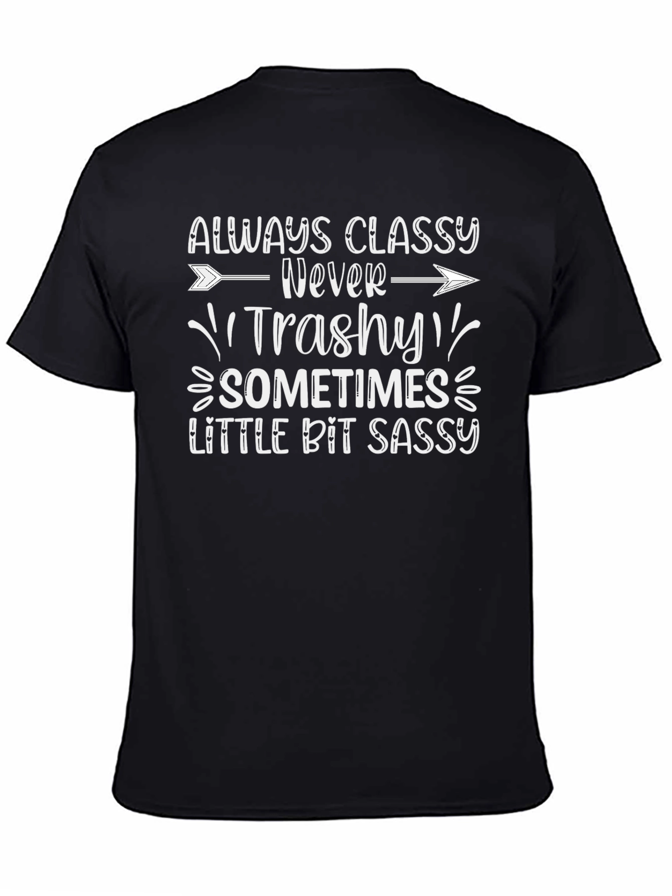 Classy Never Trashy Sassy Graphic Tee