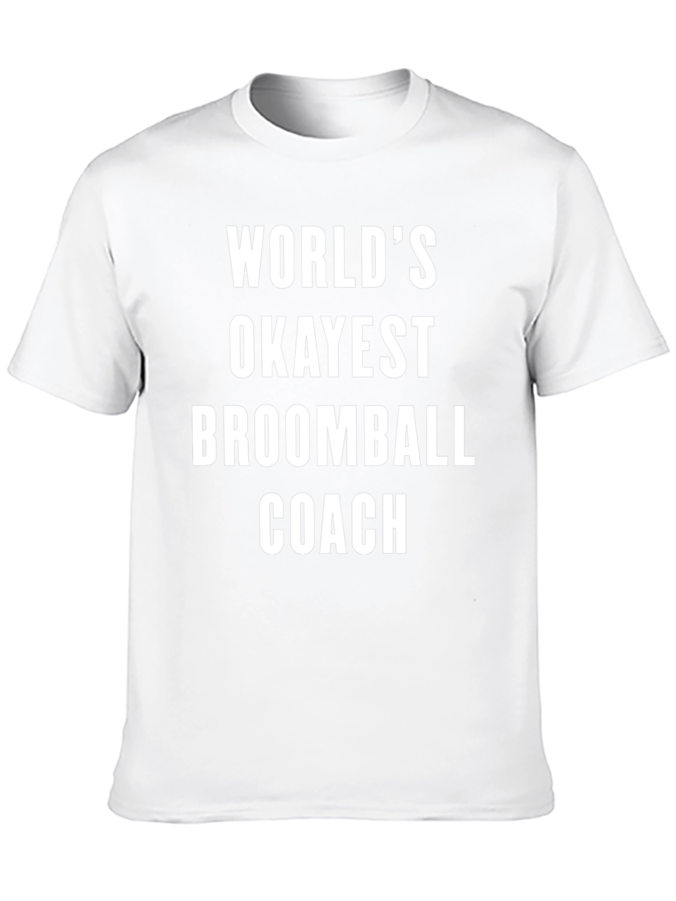Worlds Okayest Broomball Coach T-Shirt