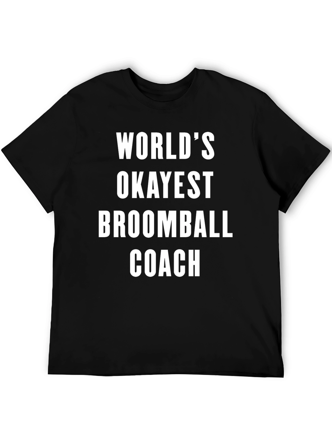 Worlds Okayest Broomball Coach T-Shirt