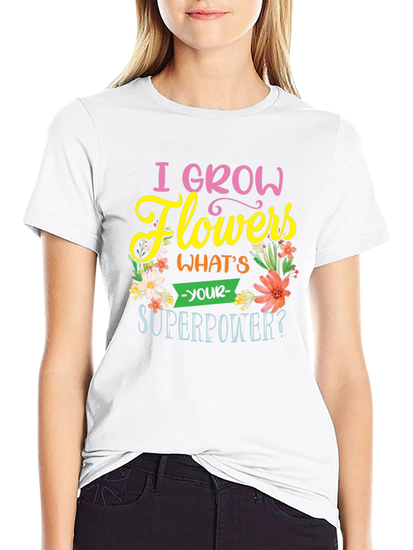 I Grow Flowers T-Shirt - Superpower Tee
