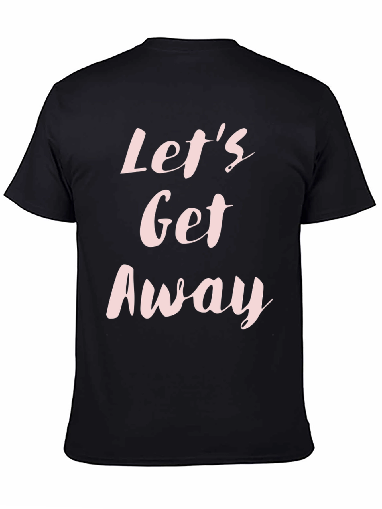 Lets Get Away Black Graphic Tee Shirt