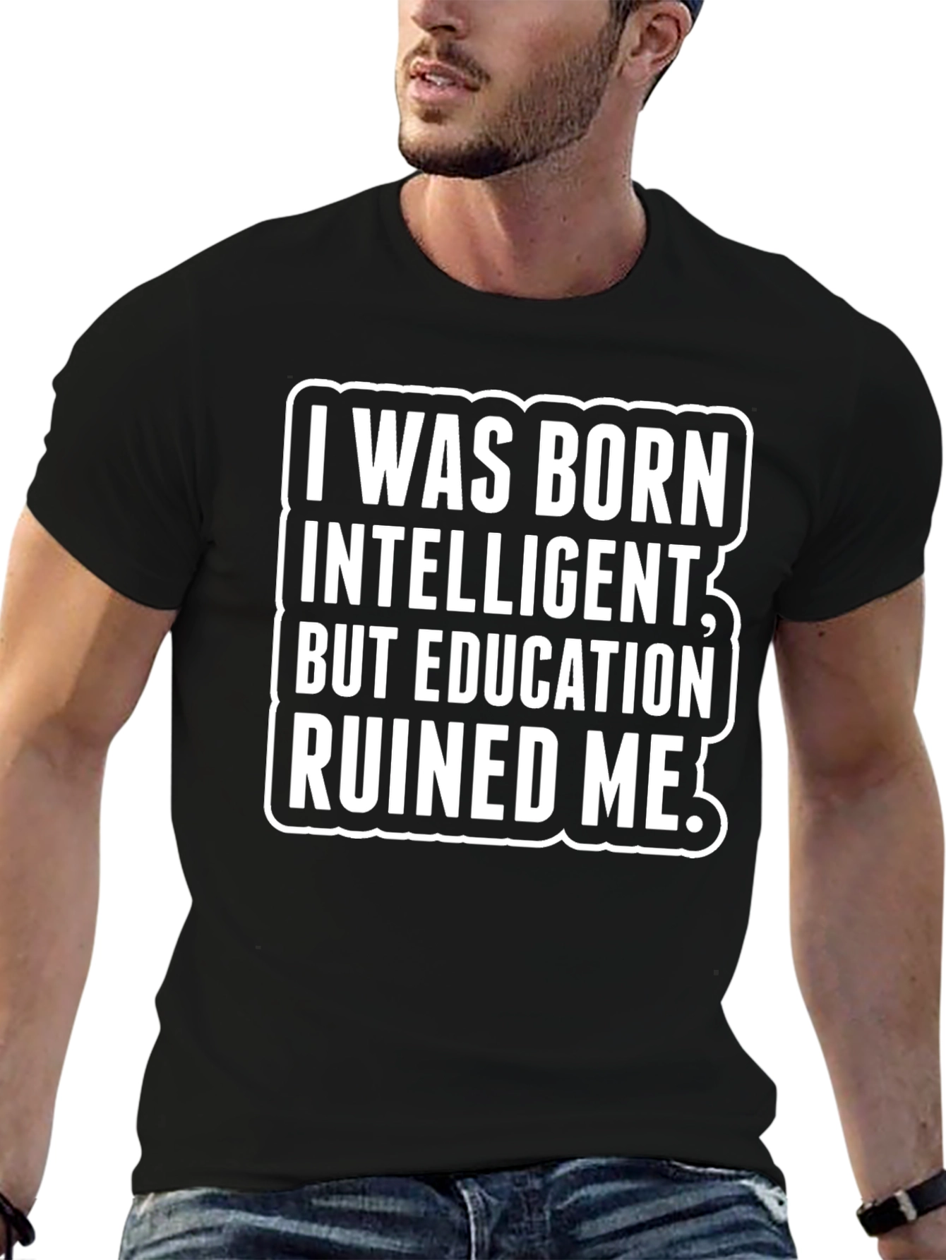Funny Sarcastic T-Shirt - Education Ruined Me!