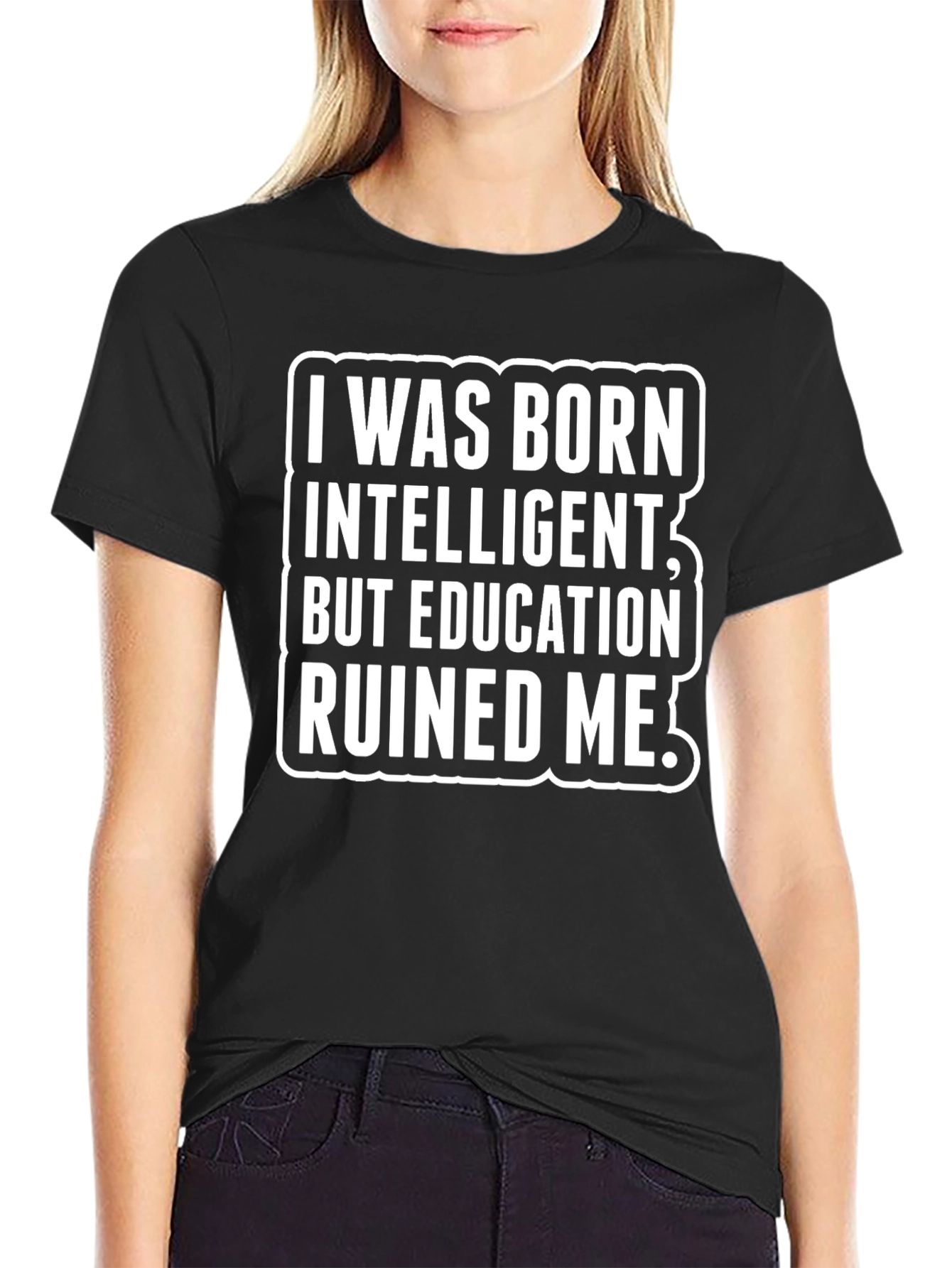 Funny Sarcastic T-Shirt - Education Ruined Me!