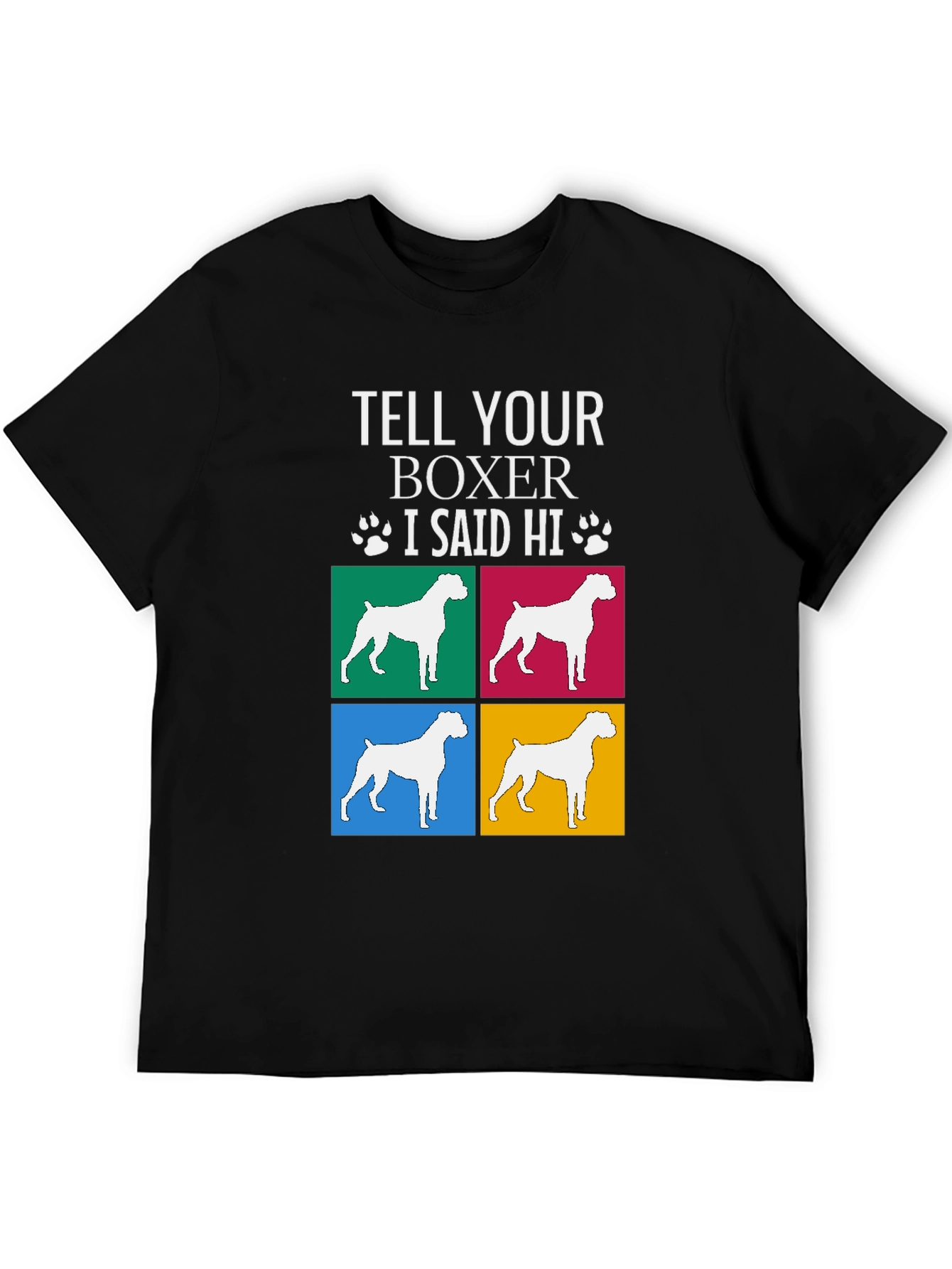 Tell Your Boxer I Said Hi Graphic Tee