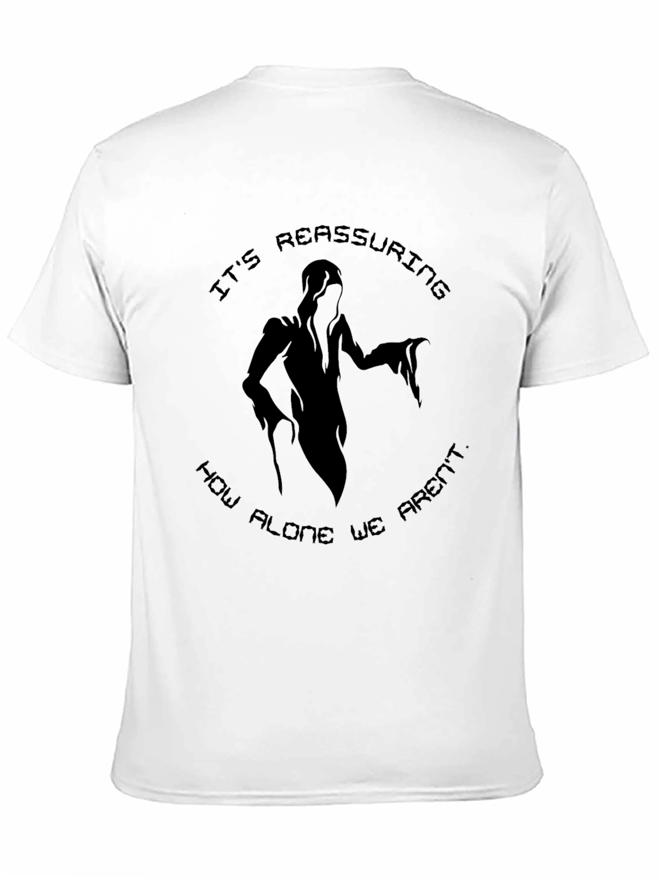 Spooky Graphic T-Shirt: Its Reassuring How Alone We Arent
