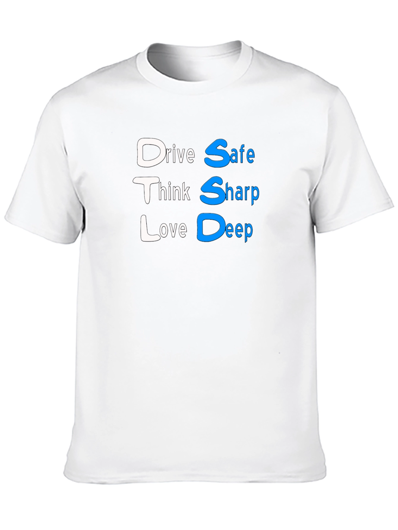 Drive Safe Think Sharp Love Deep Black T-Shirt