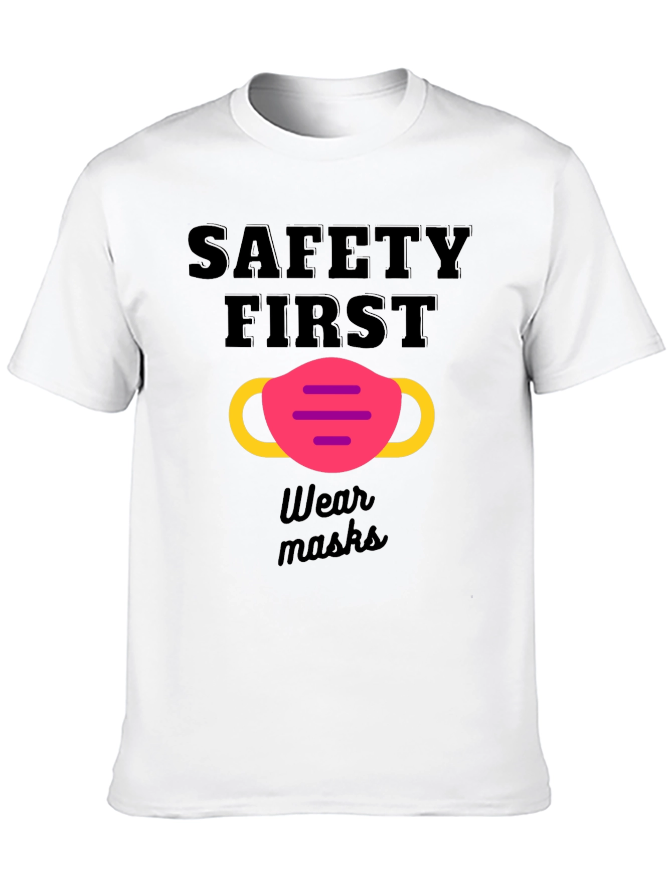 Safety First Wear Mask Graphic T-Shirt