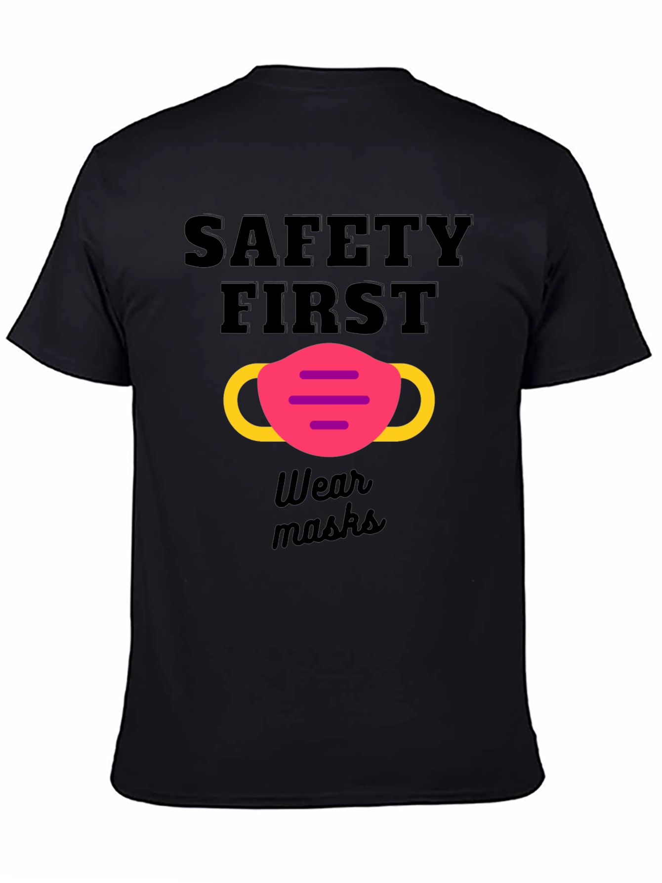 Safety First Wear Mask Graphic T-Shirt