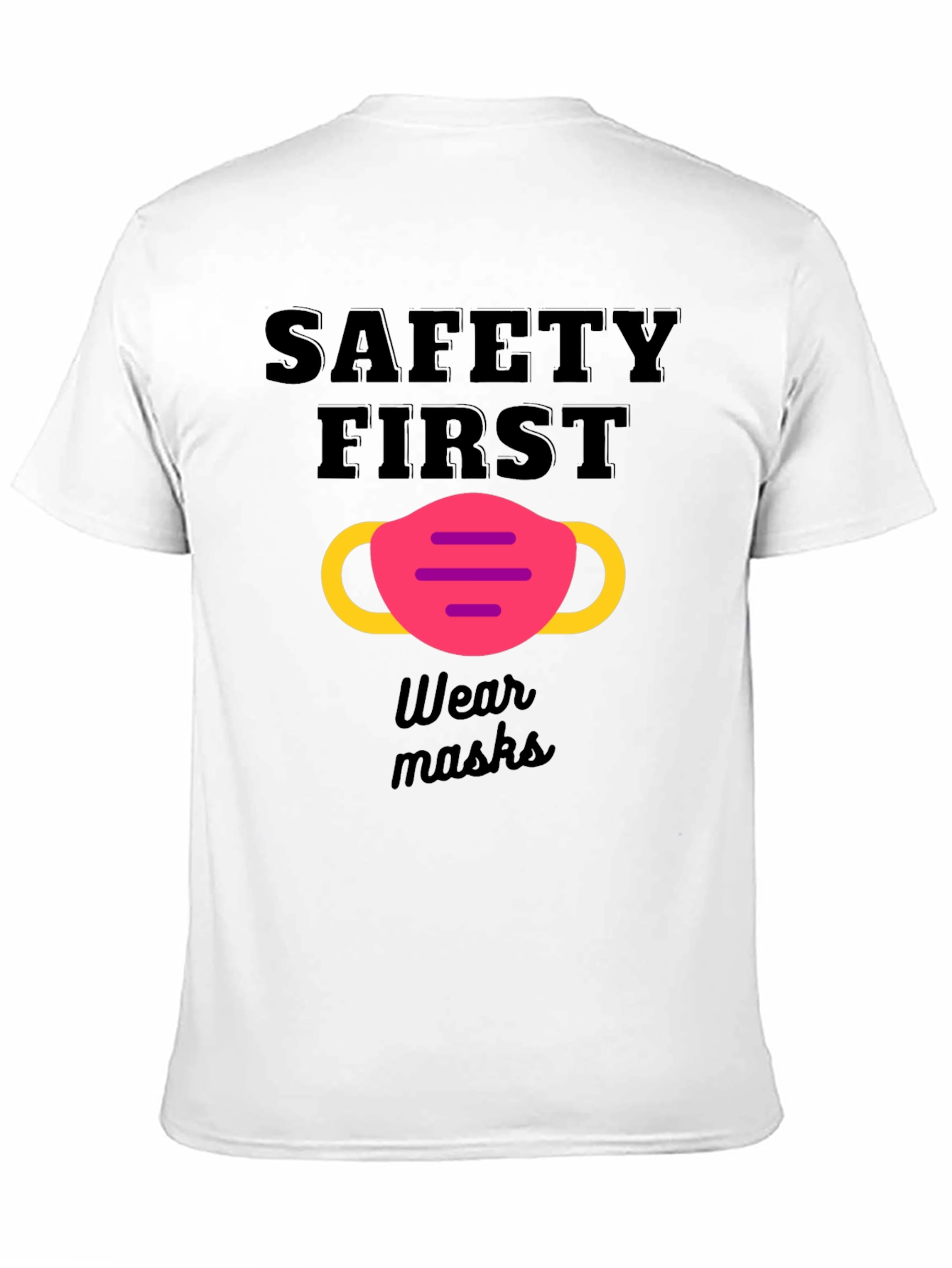 Safety First Wear Mask Graphic T-Shirt