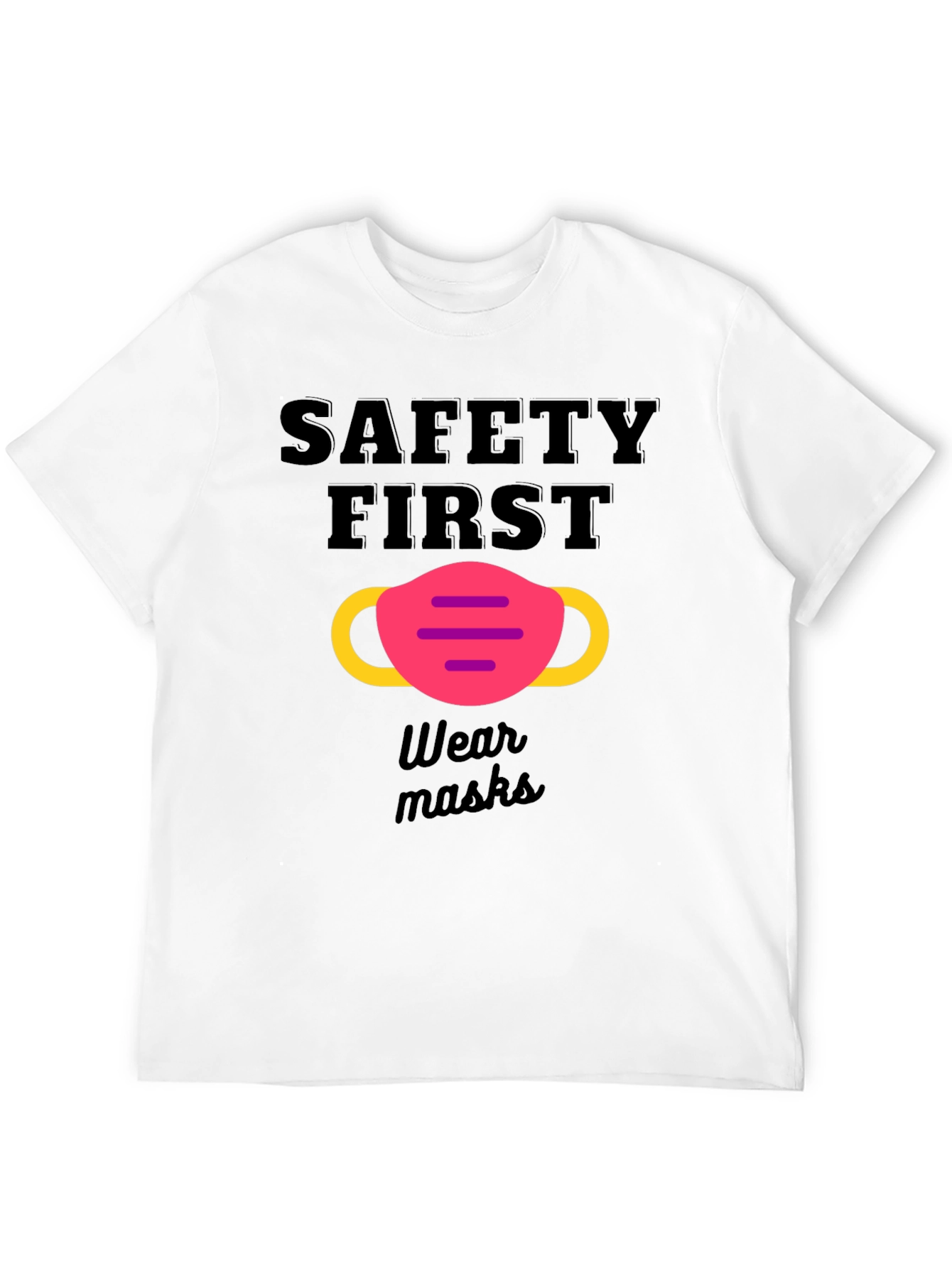 Safety First Wear Mask Graphic T-Shirt