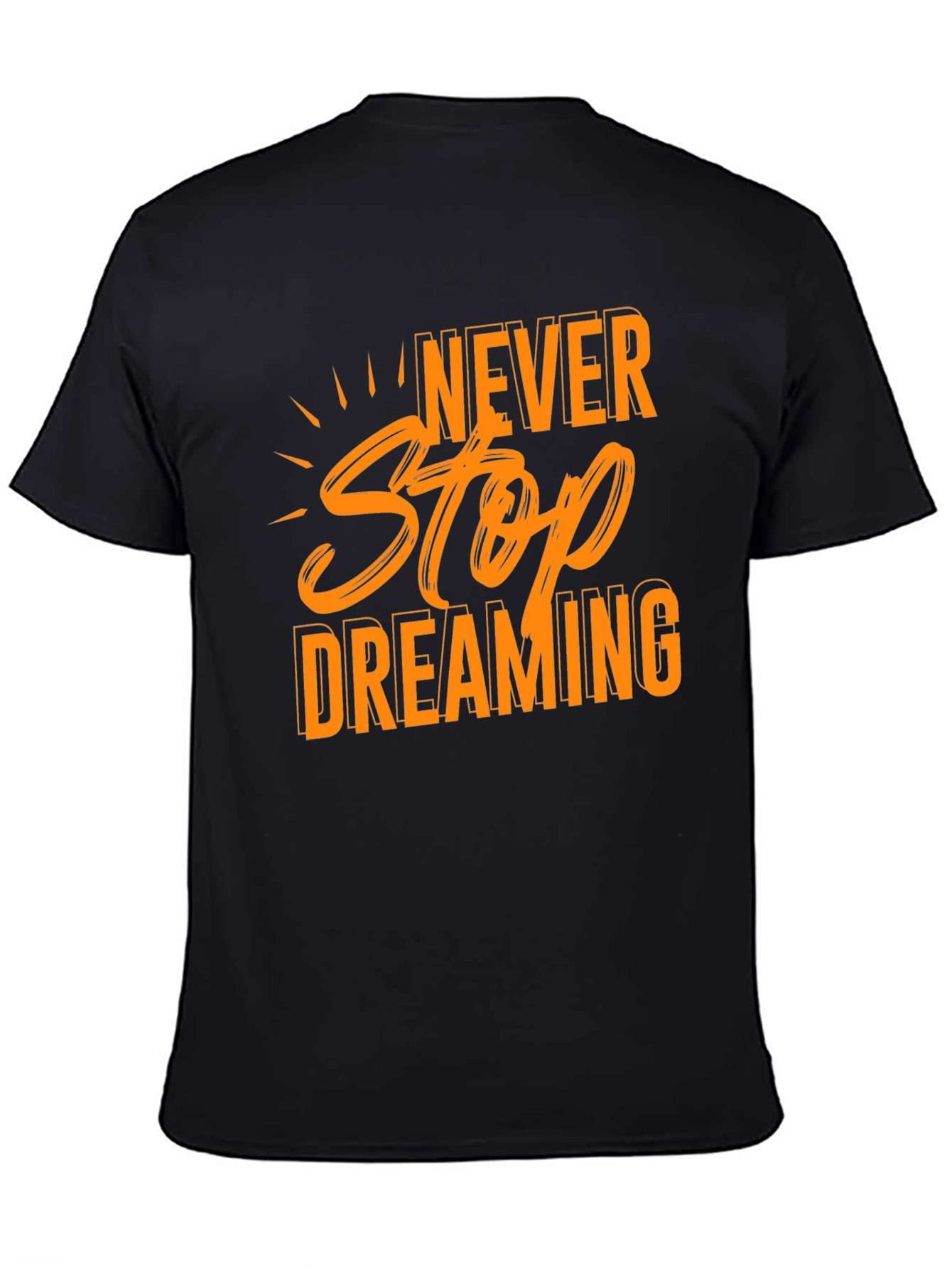 Never Stop Dreaming Black T-Shirt