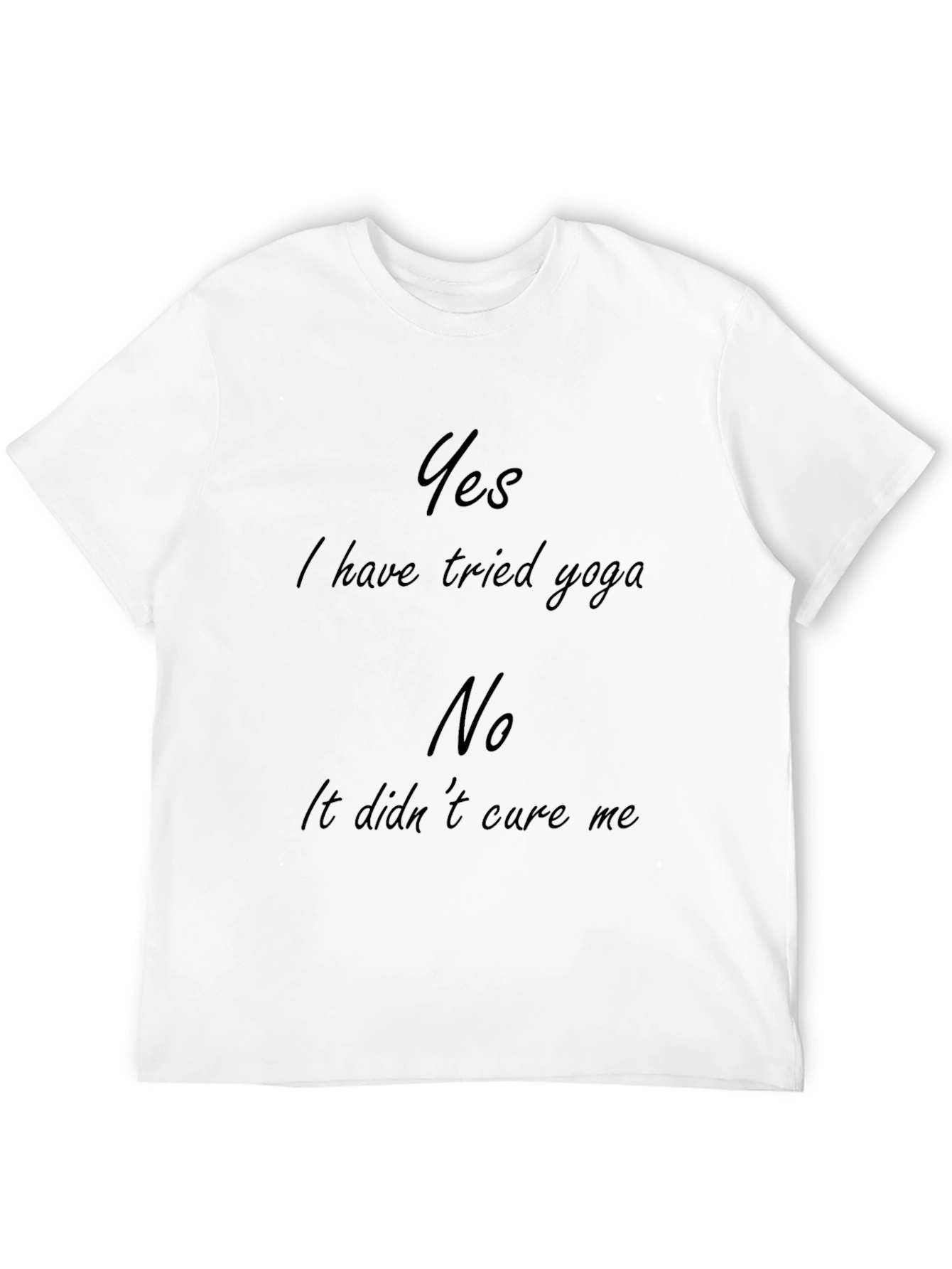 Yoga Humor T-Shirt: Yes Ive Tried Yoga