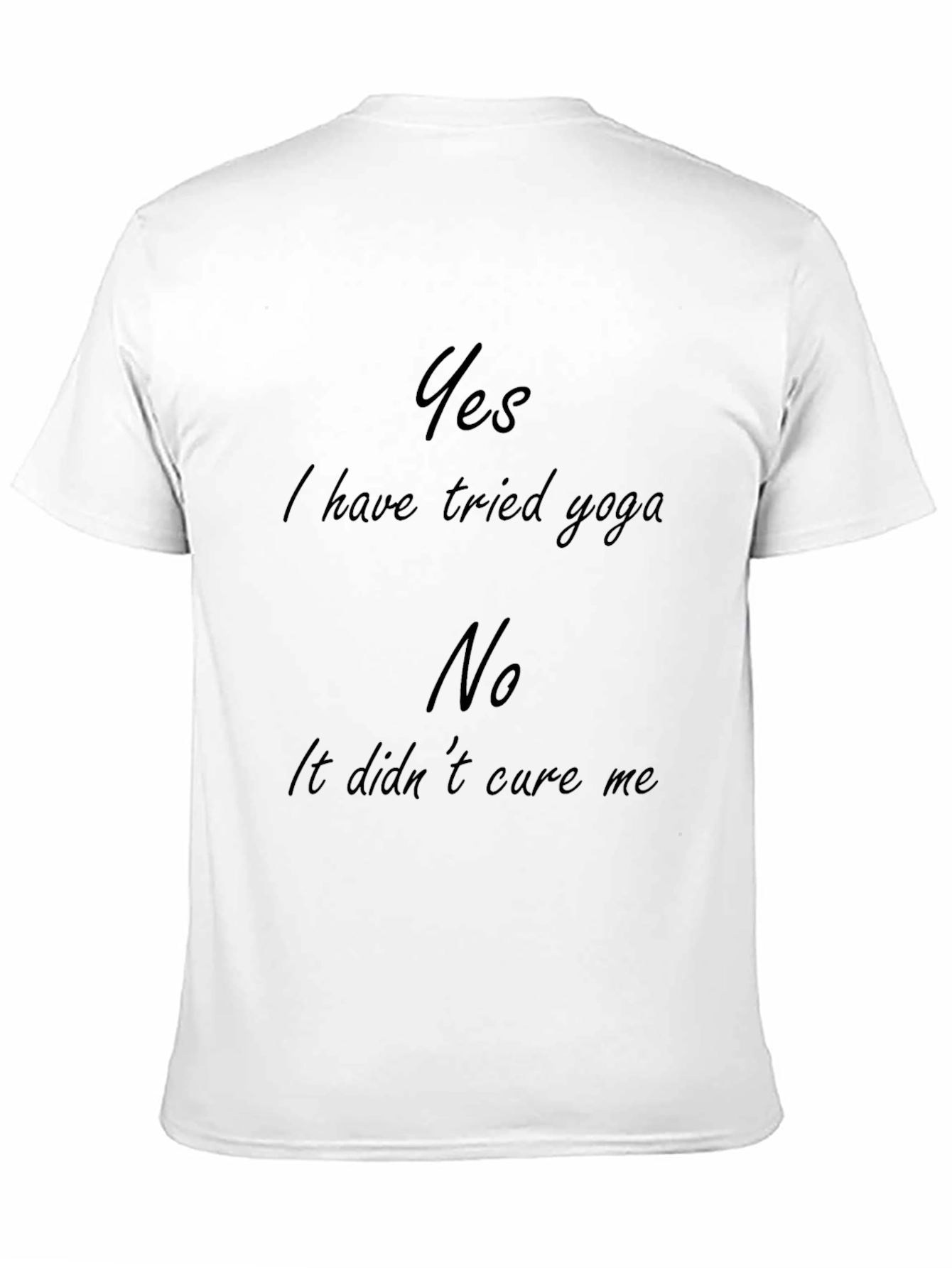 Yoga Humor T-Shirt: Yes Ive Tried Yoga