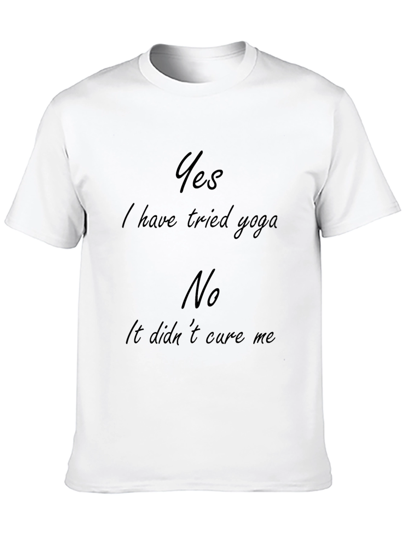 Yoga Humor T-Shirt: Yes Ive Tried Yoga