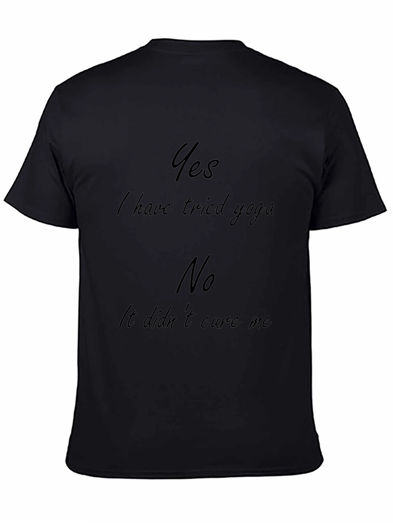 Yoga Humor T-Shirt: Yes Ive Tried Yoga