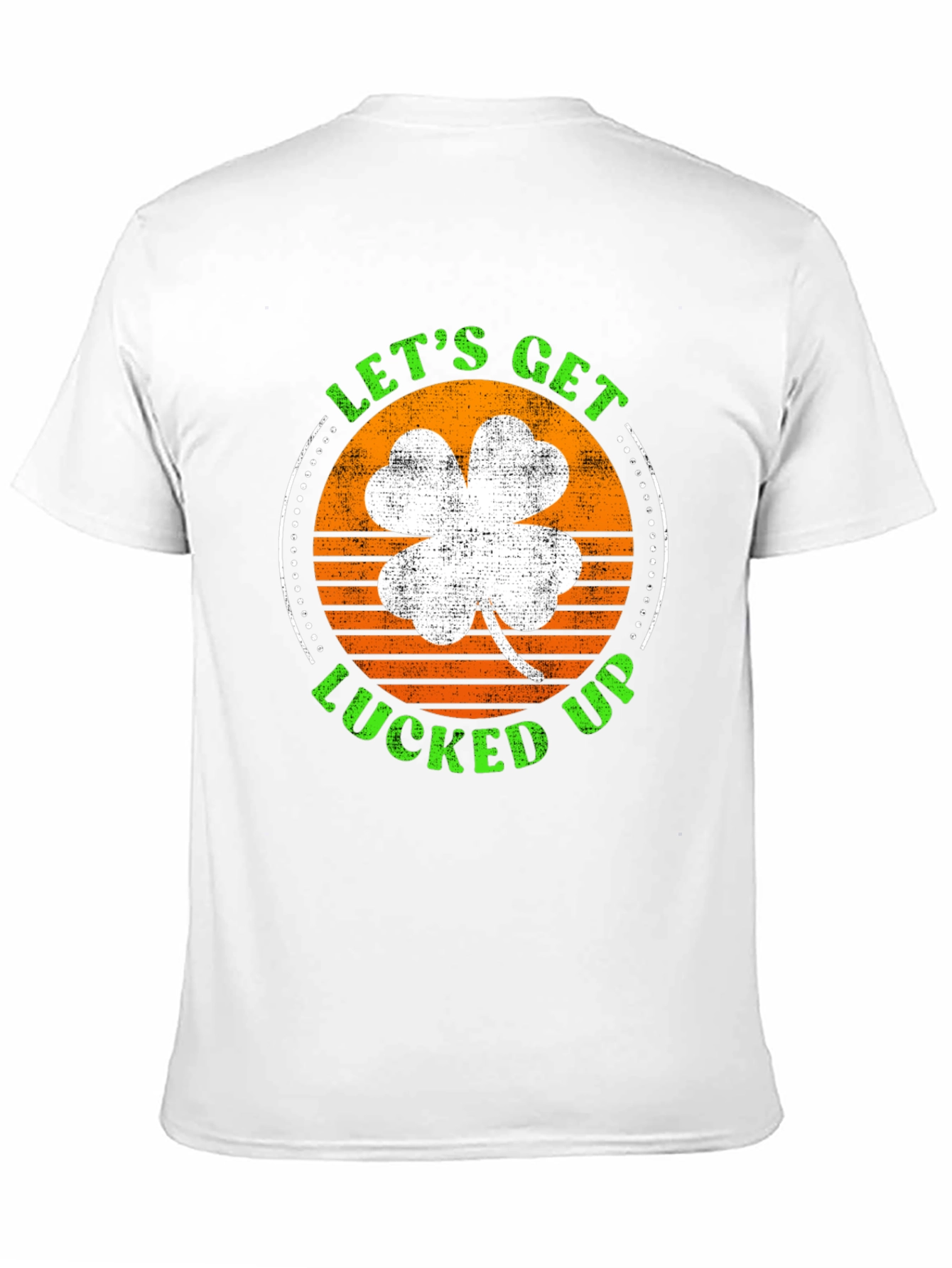 Lets Get Lucked Up St. Patricks Day T-Shirt