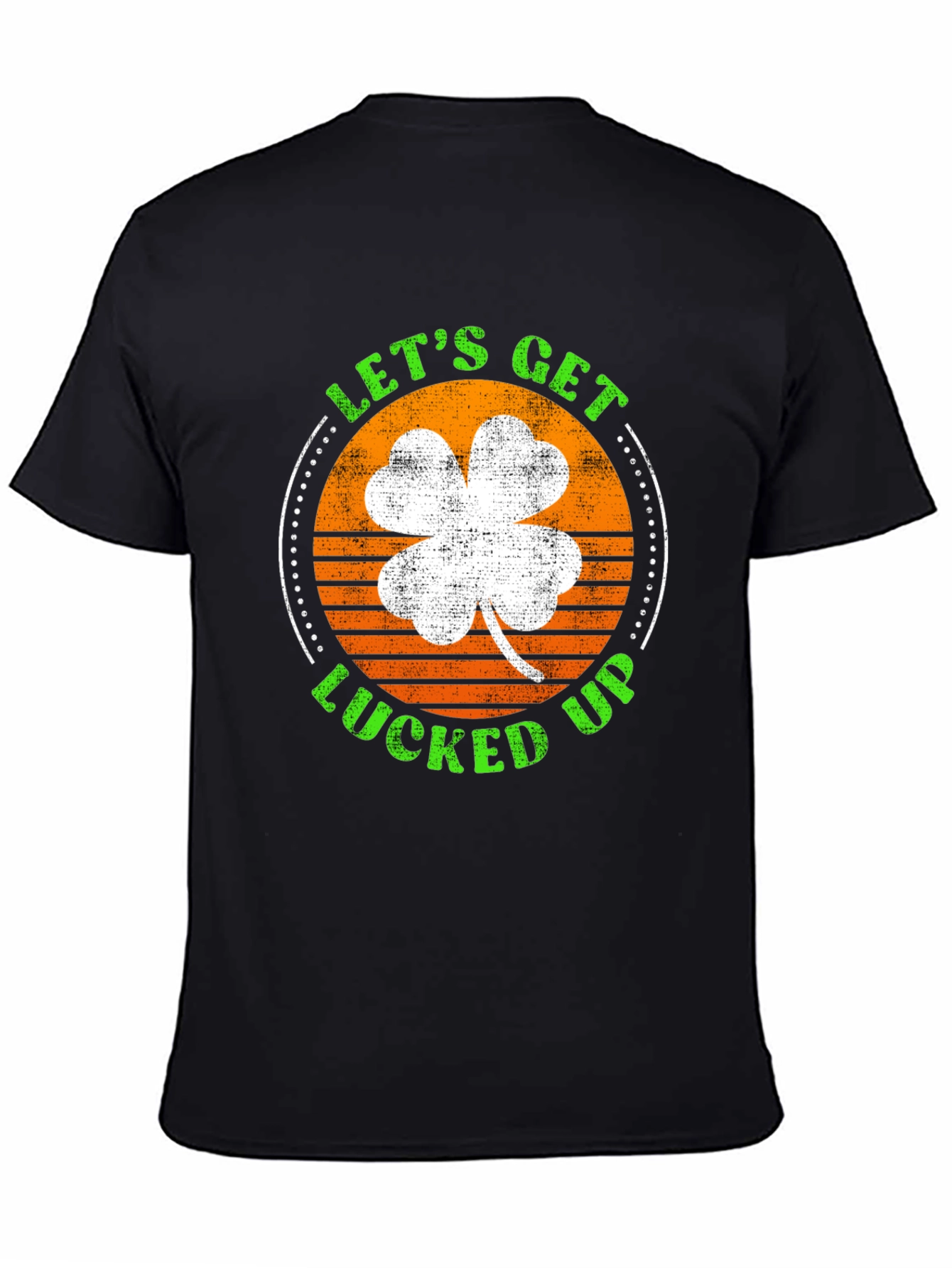 Lets Get Lucked Up St. Patricks Day T-Shirt