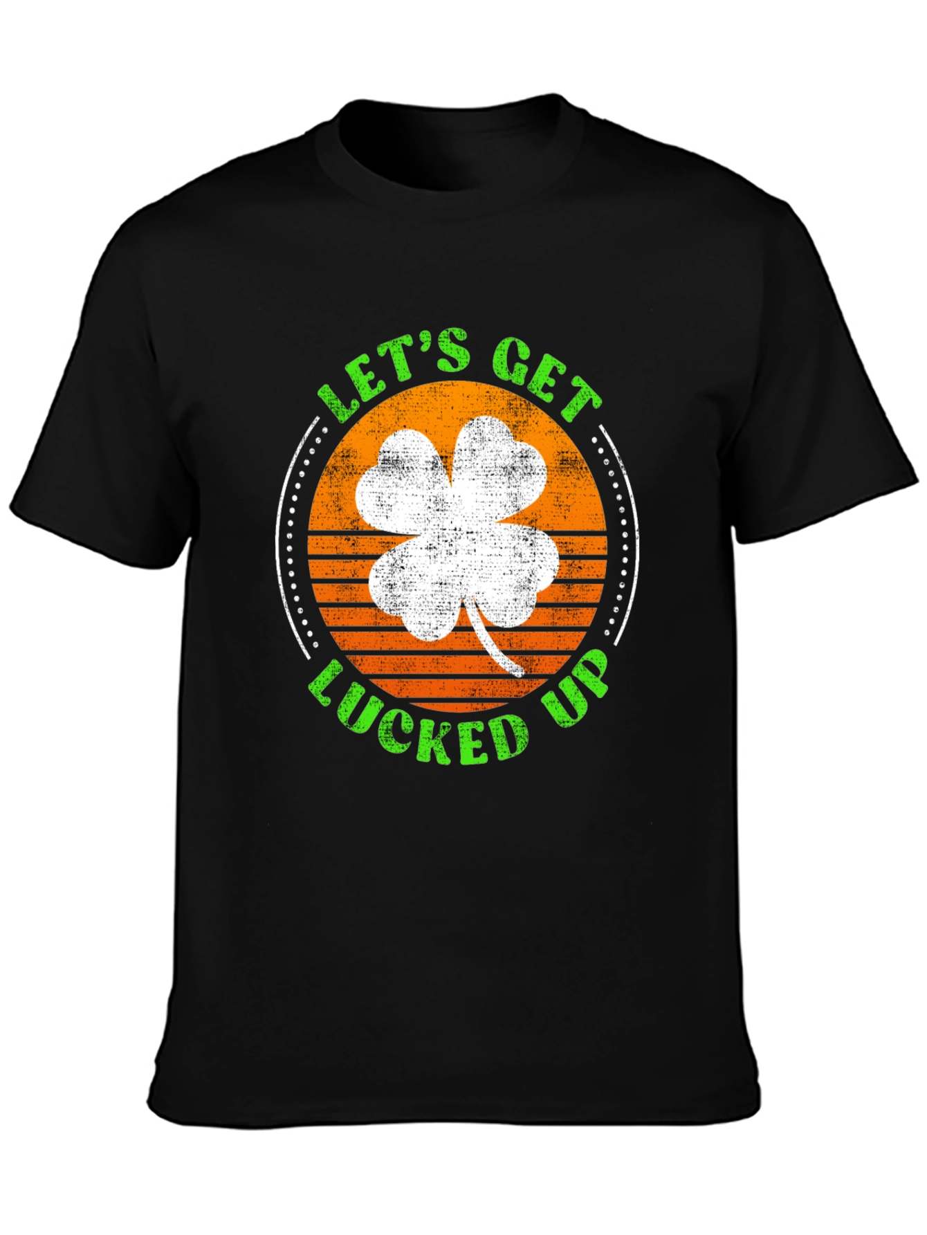 Lets Get Lucked Up St. Patricks Day T-Shirt