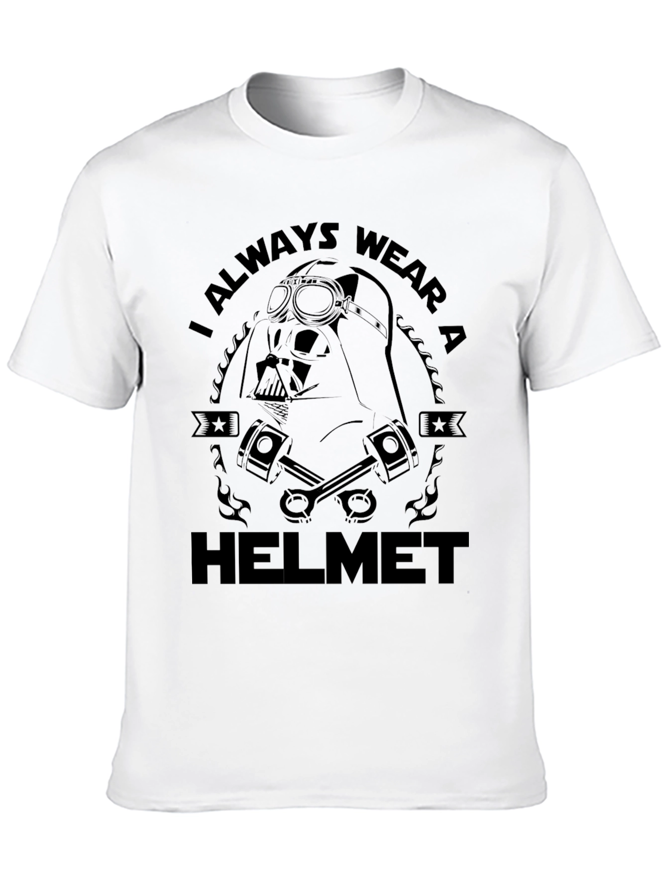I Always Wear A Helmet Darth Vader T-Shirt
