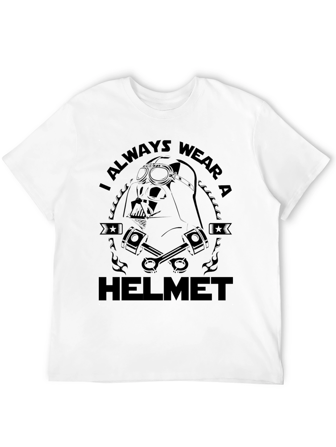 I Always Wear A Helmet Darth Vader T-Shirt