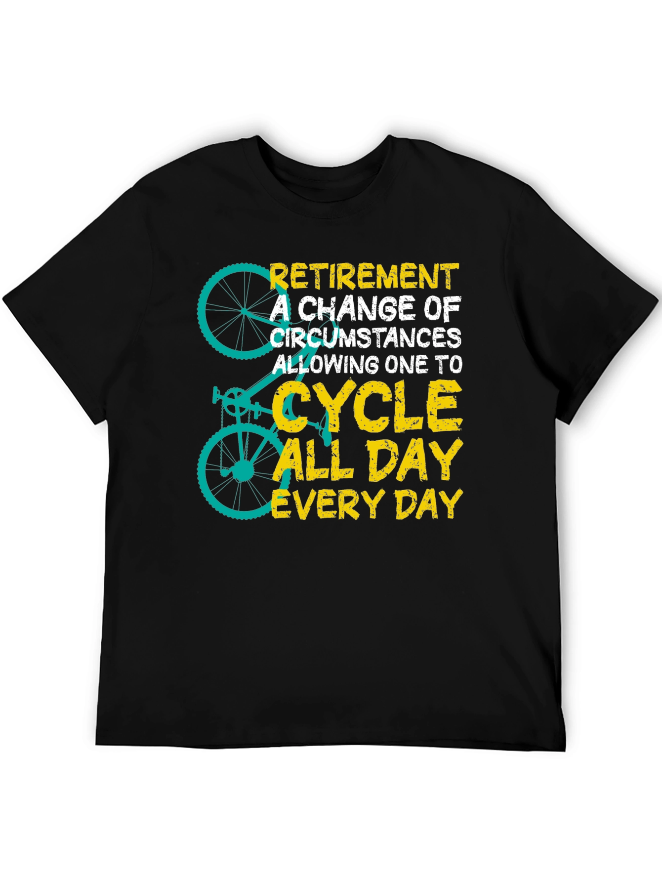 Retirement Cycling T-Shirt - All Day Everyday Ride