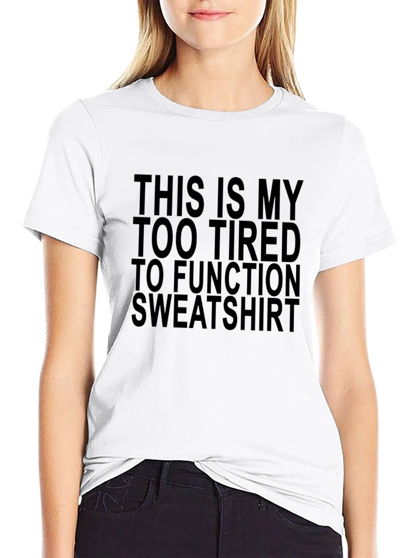 Too Tired to Function Graphic T-Shirt