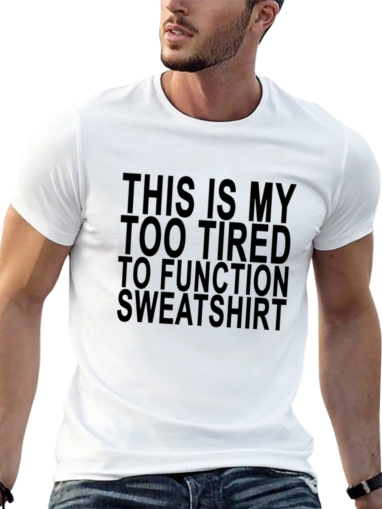 Too Tired to Function Graphic T-Shirt