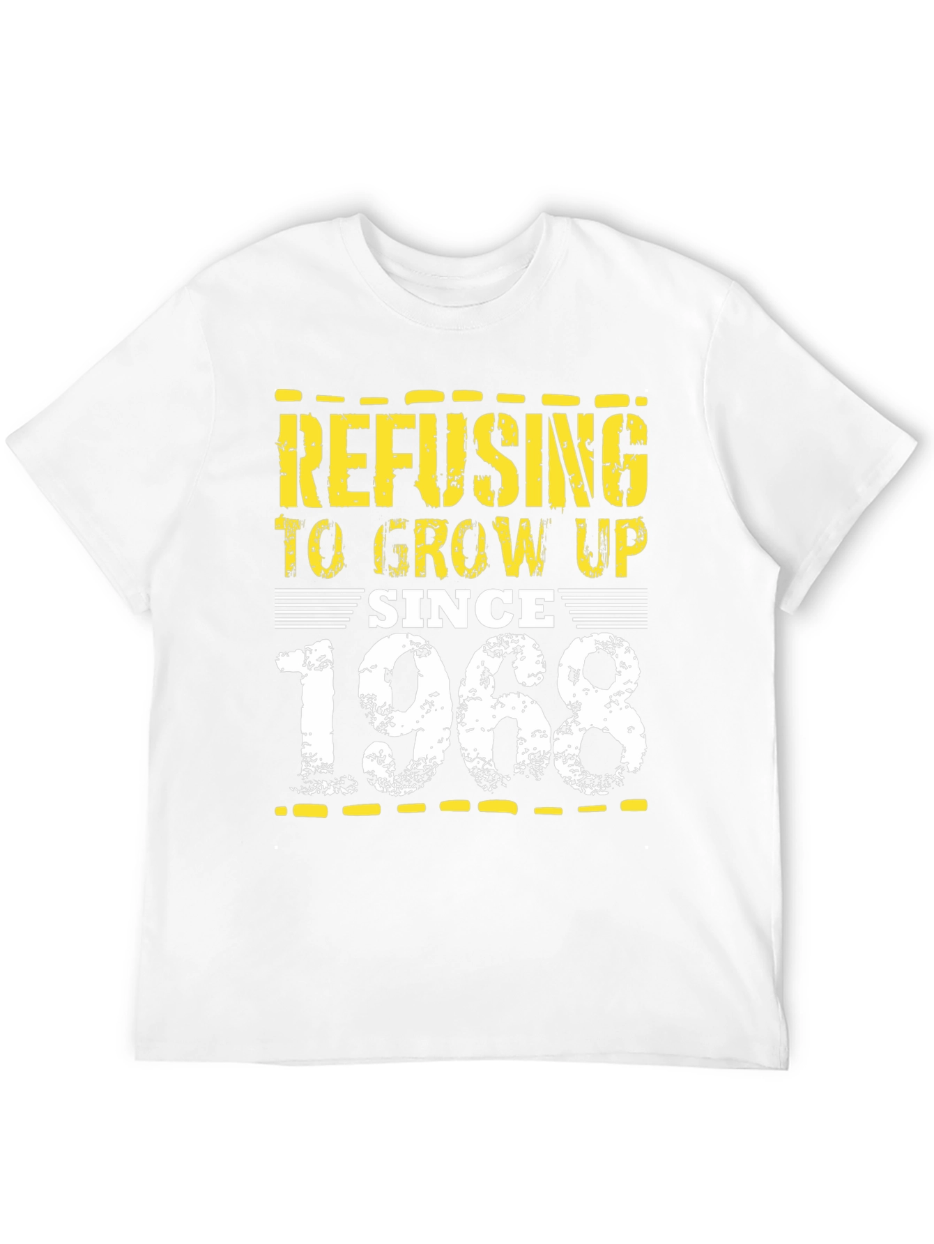 Refusing to Grow Up Since 1968 T-Shirt