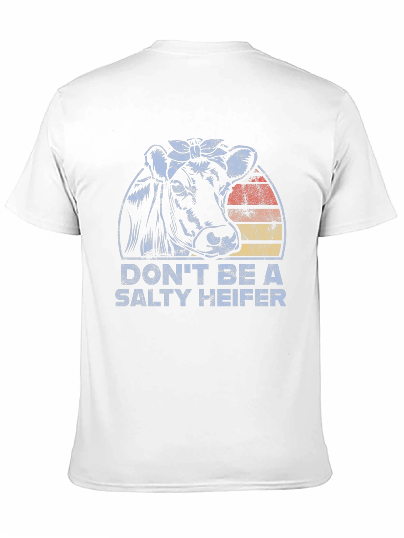 Dont Be A Salty Heifer Tee