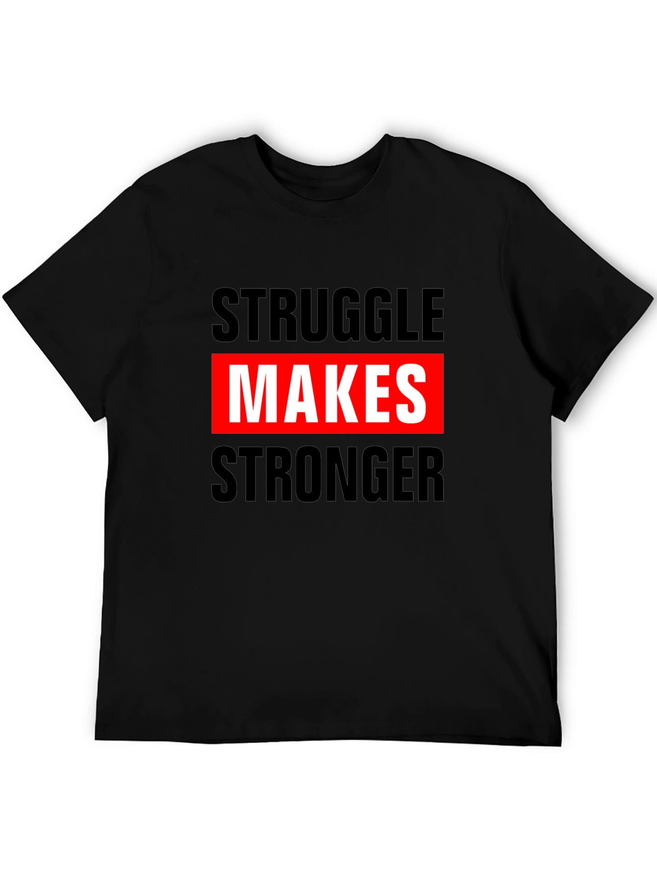 Struggle Makes Stronger Graphic Tee