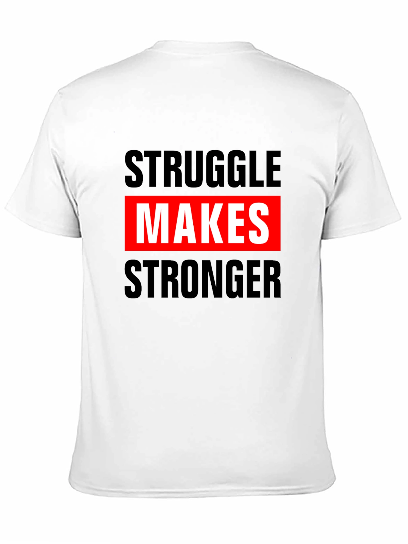 Struggle Makes Stronger Graphic Tee