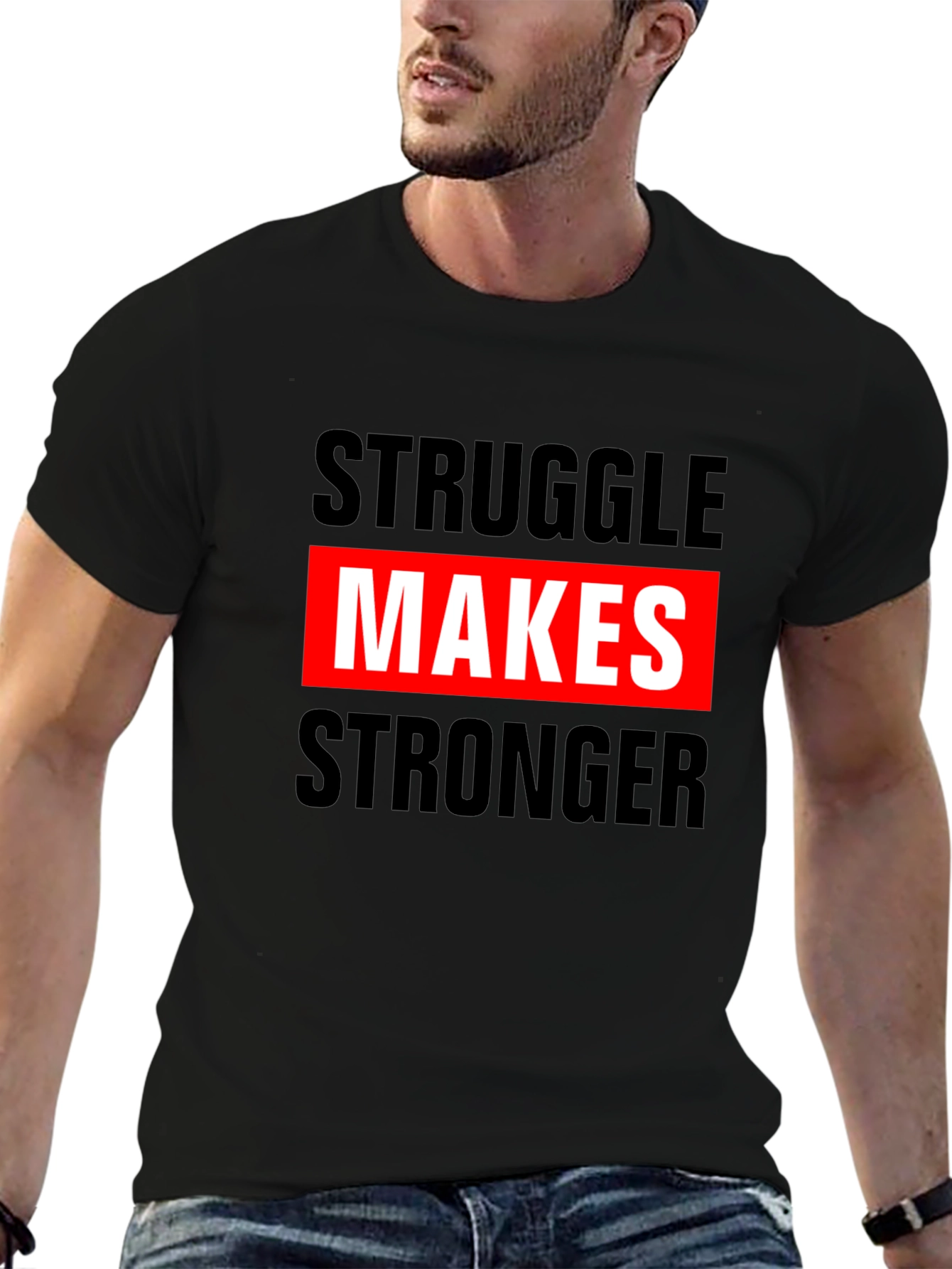 Struggle Makes Stronger Graphic Tee