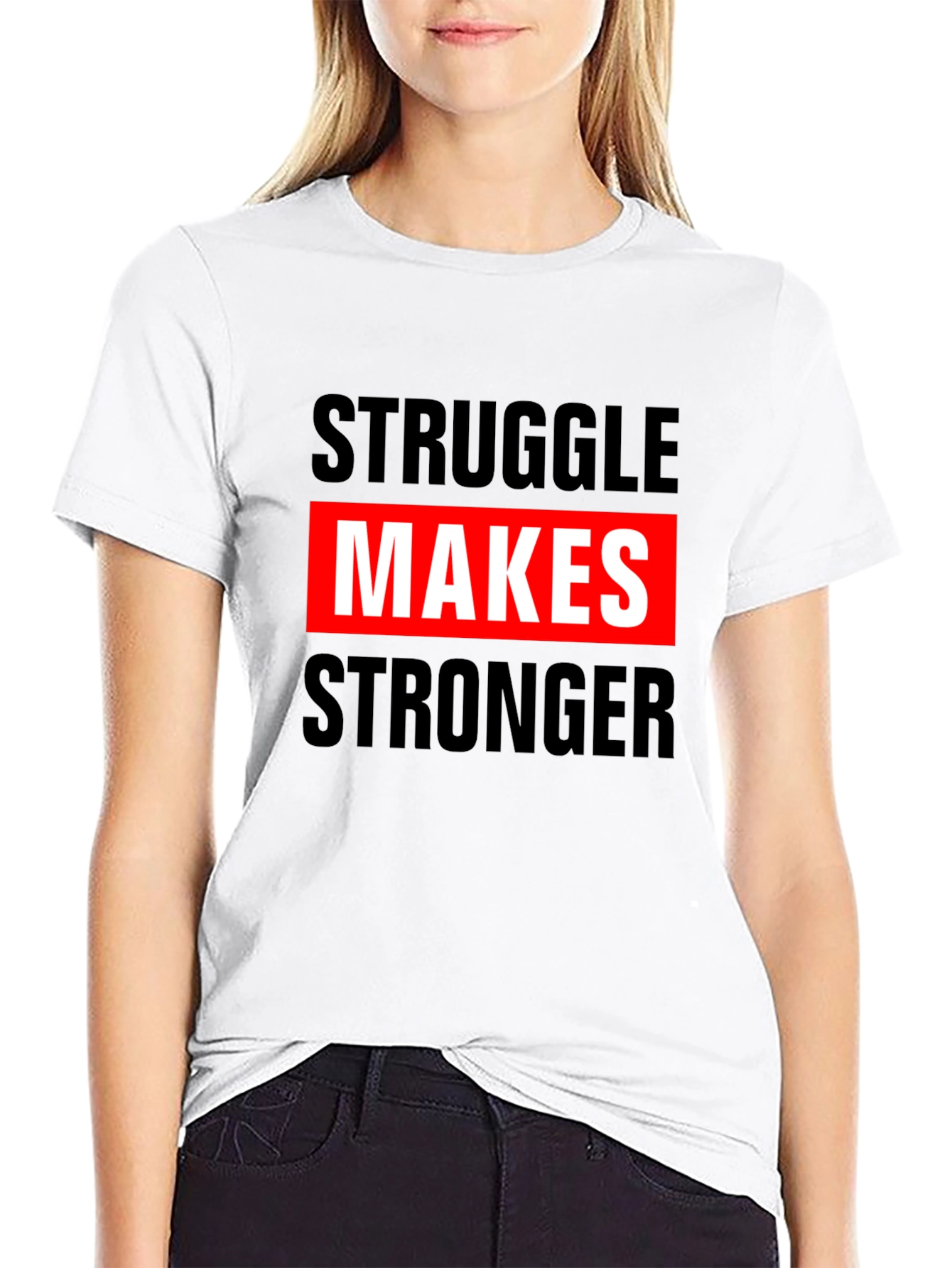 Struggle Makes Stronger Graphic Tee