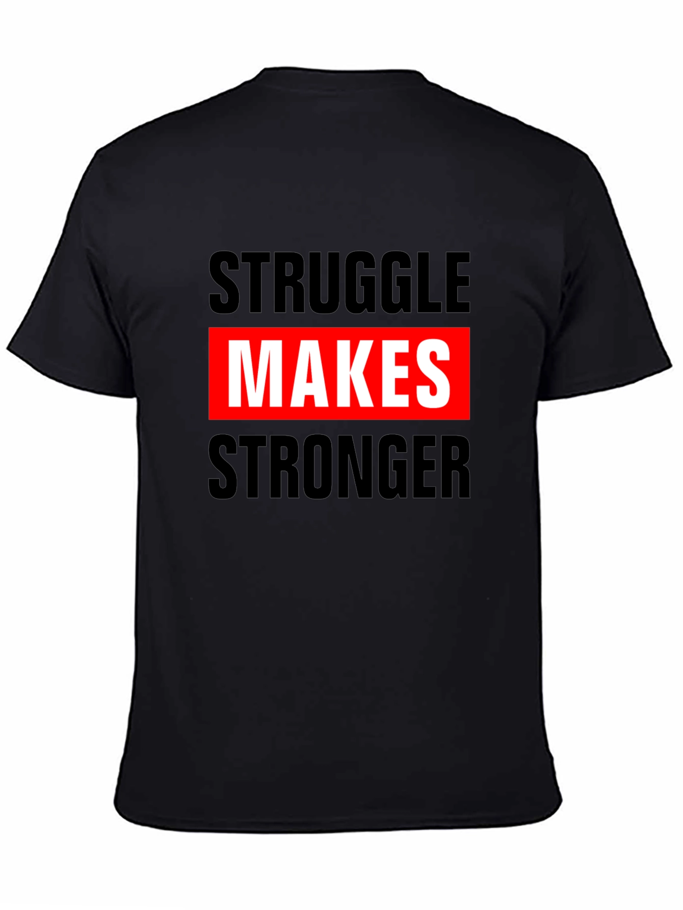 Struggle Makes Stronger Graphic Tee
