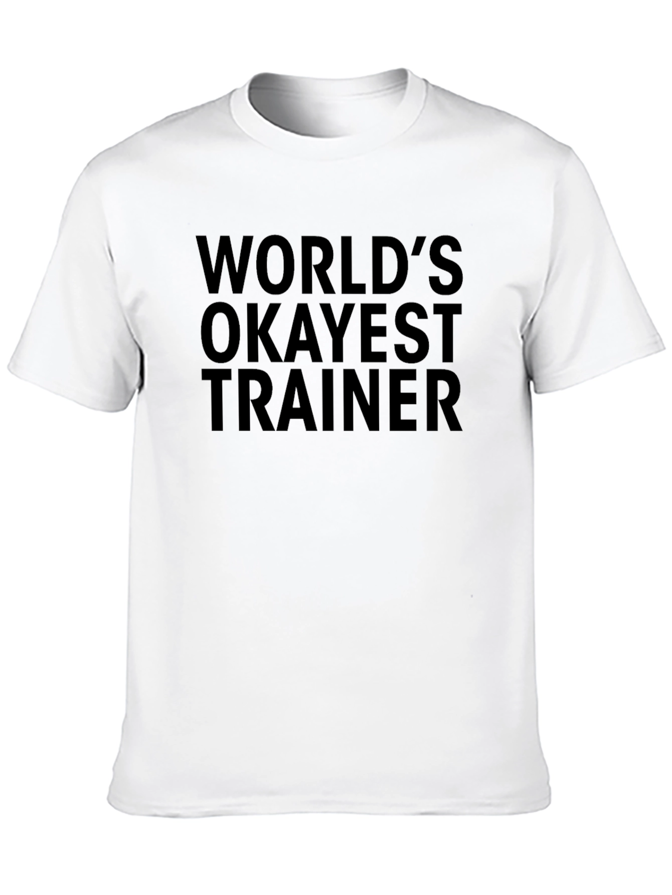 Worlds Okayest Trainer Black T-Shirt
