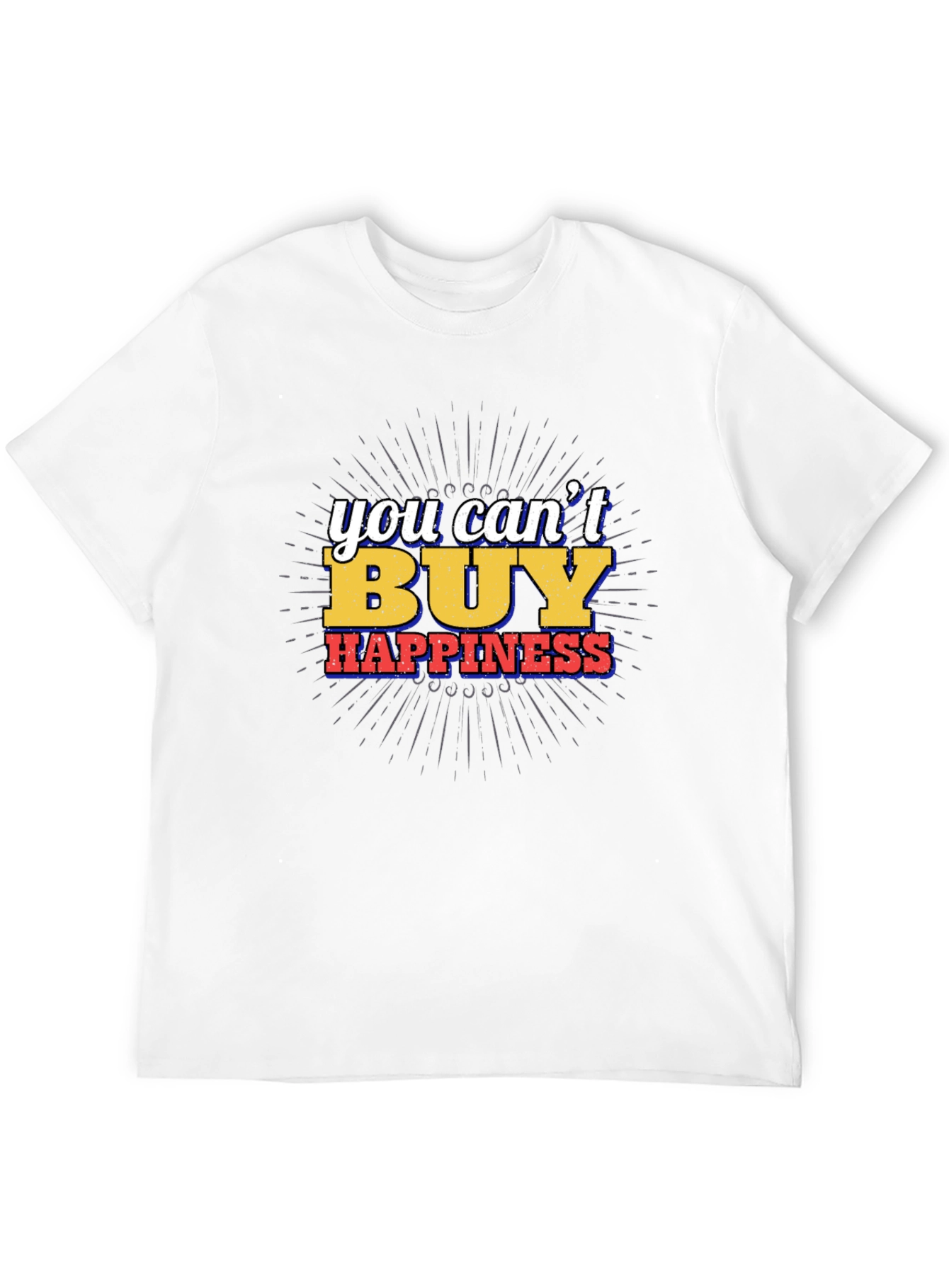Happiness Graphic T-Shirt - You Cant Buy It