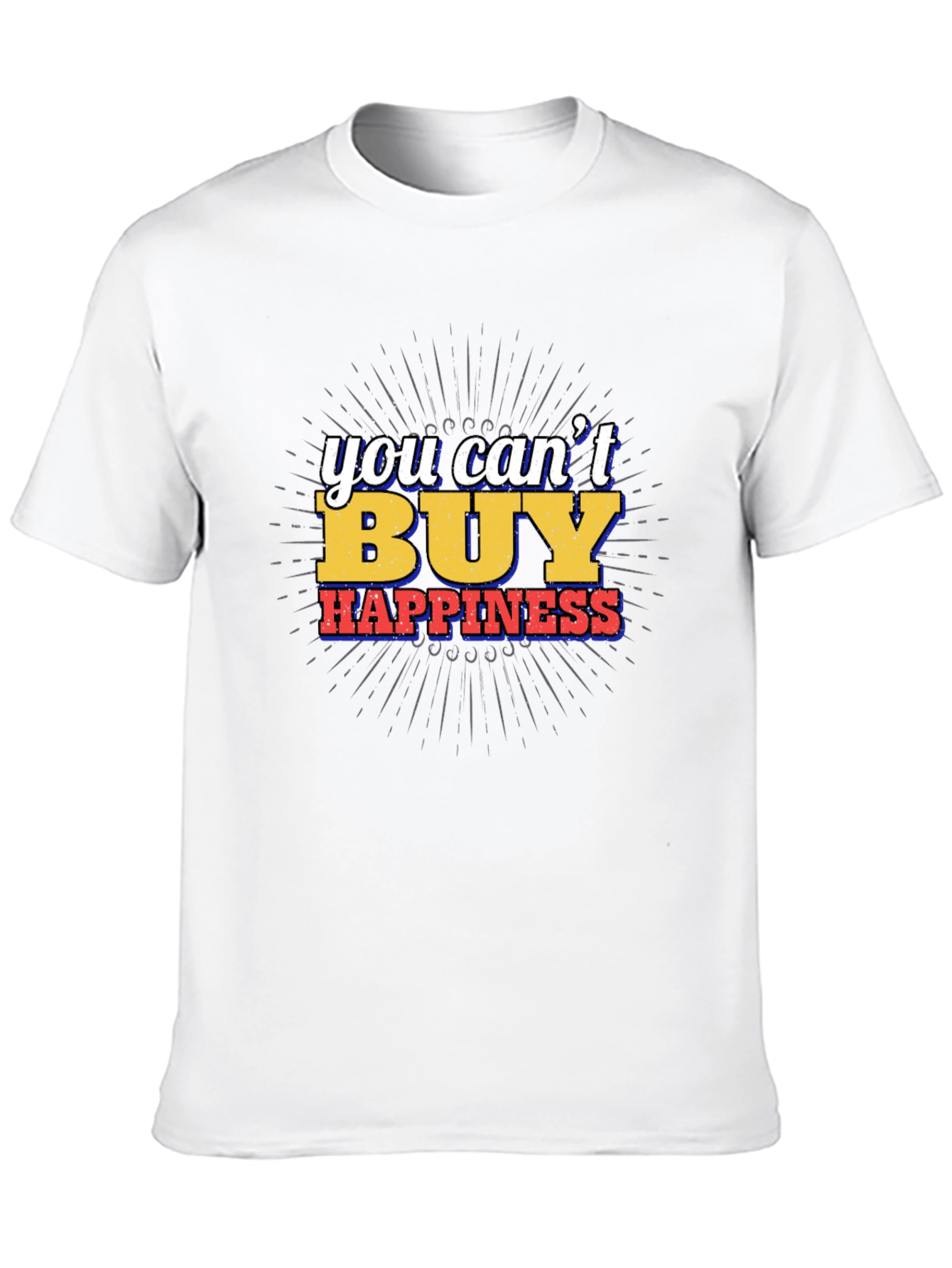 Happiness Graphic T-Shirt - You Cant Buy It