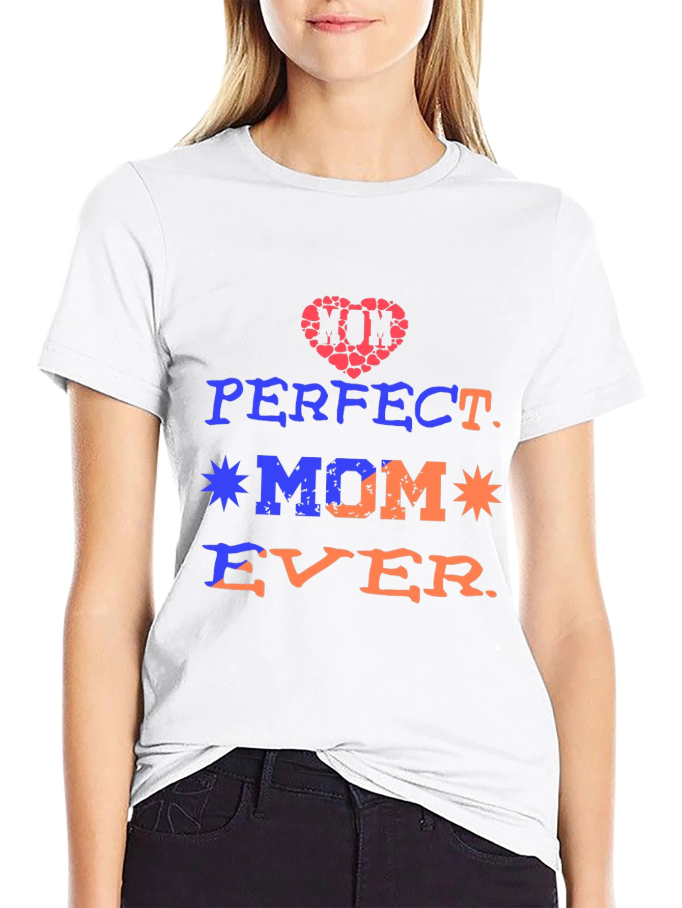 Perfect Mom Ever Graphic Tee - Mothers Day Gift