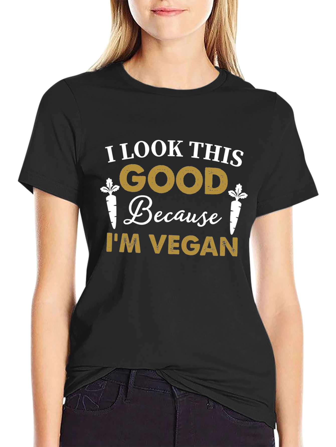 I Look This Good Because Im Vegan T-Shirt