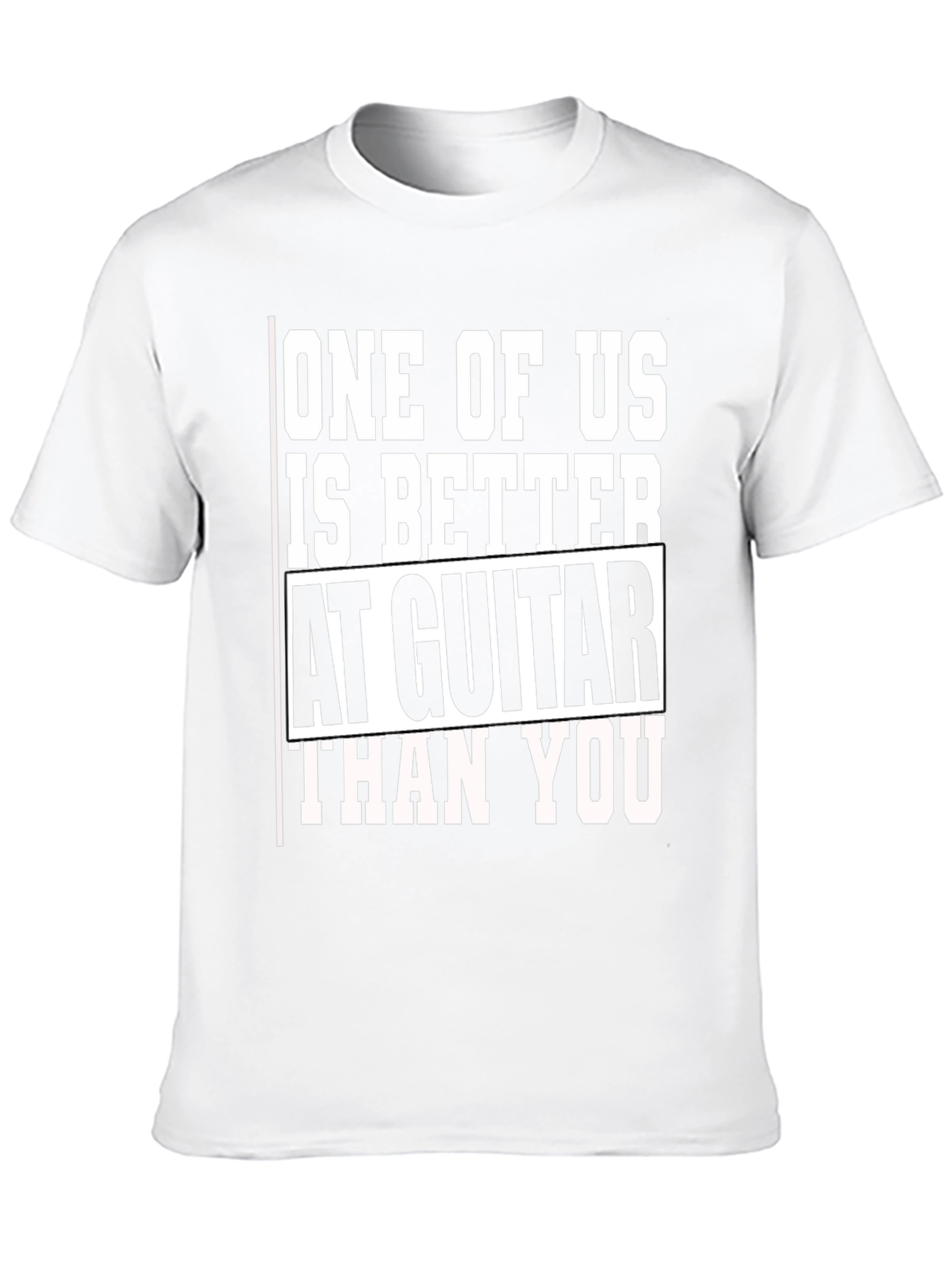 Guitar Player T-Shirt - One of Us is Better