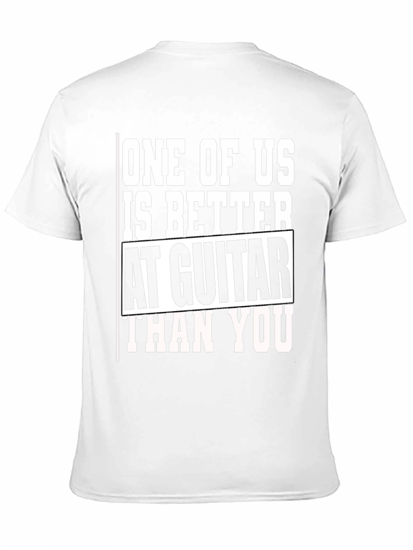 Guitar Player T-Shirt - One of Us is Better