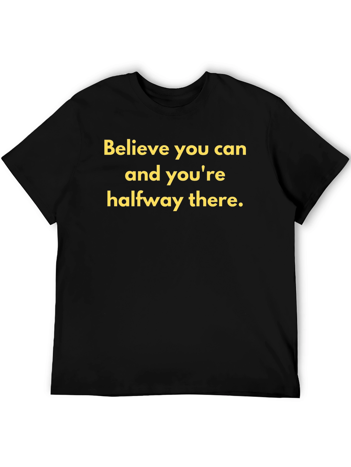 Believe You Can T-Shirt - Inspirational Quote Tee