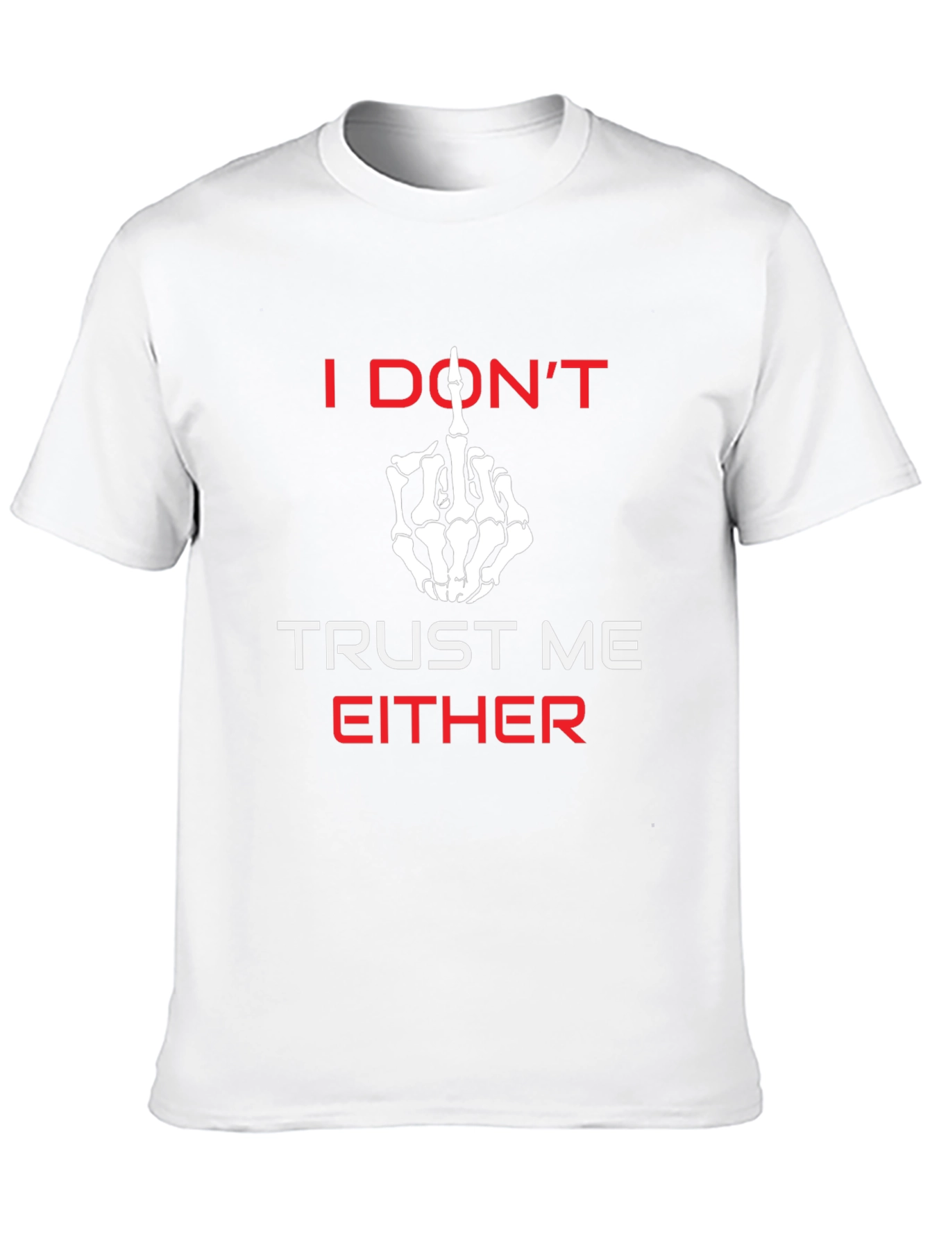 I Dont Trust Me Either Graphic Tee