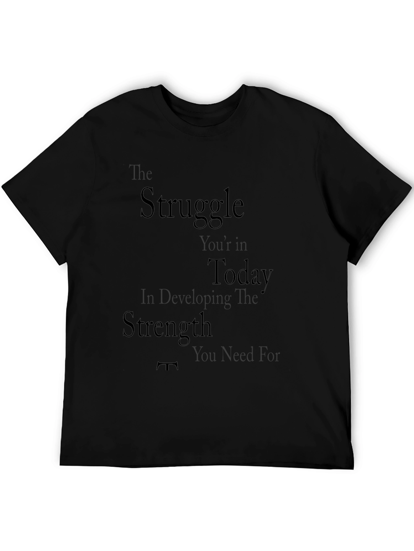Motivational Graphic T-Shirt: Strength Through Struggle