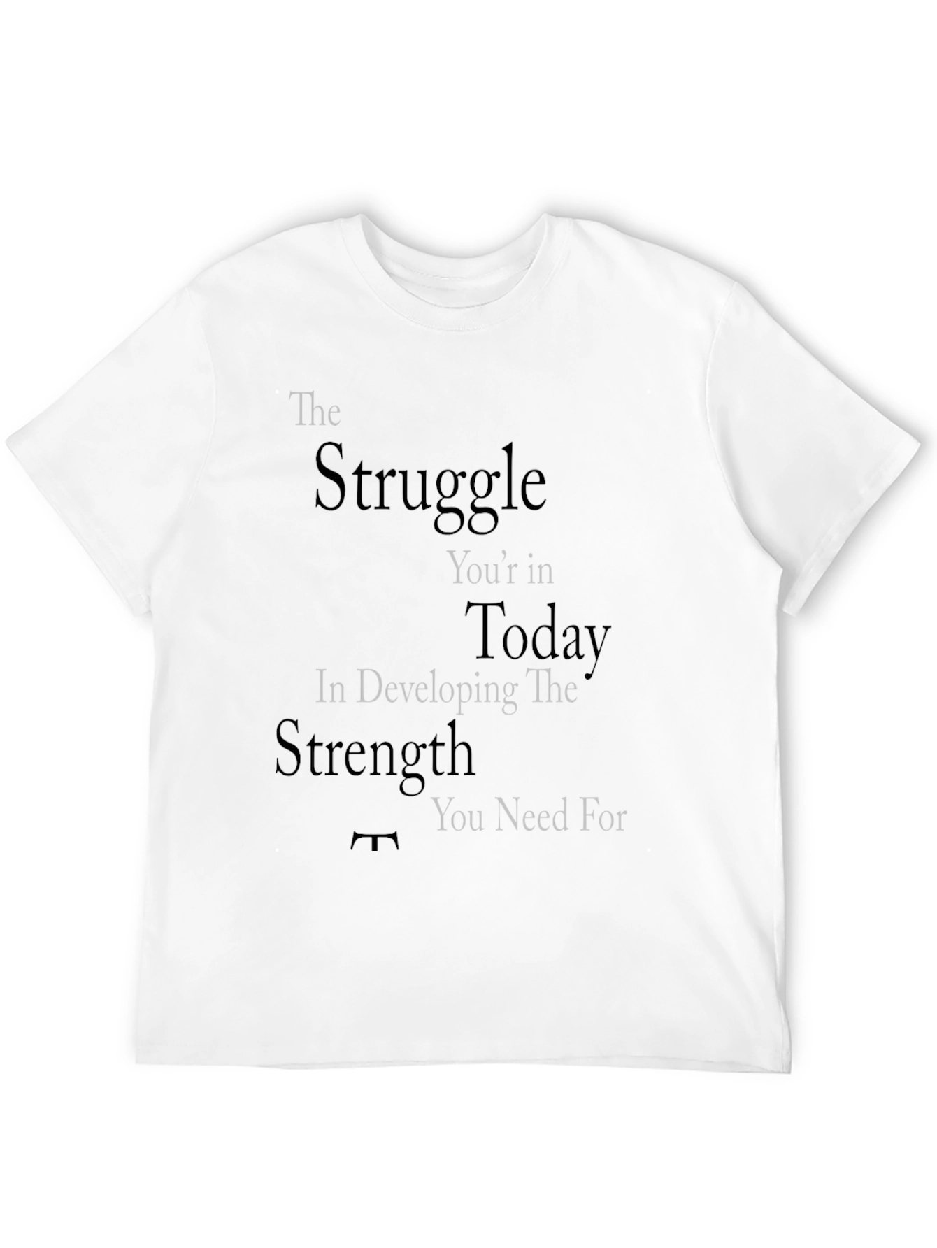 Motivational Graphic T-Shirt: Strength Through Struggle